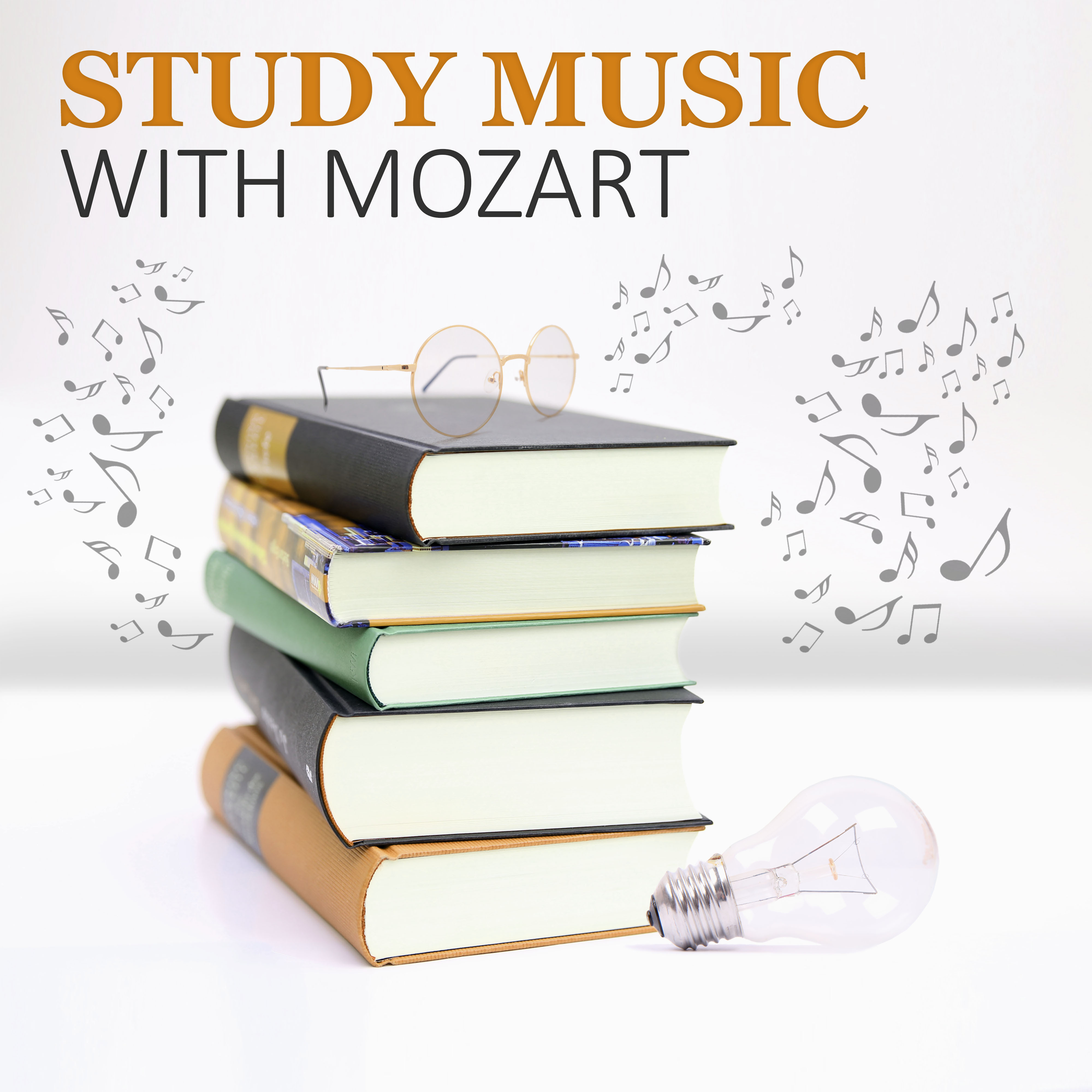 Study Music with Mozart: Classical Music for High Focus, Deep Concentration, Effective Learning, Creative Thinking