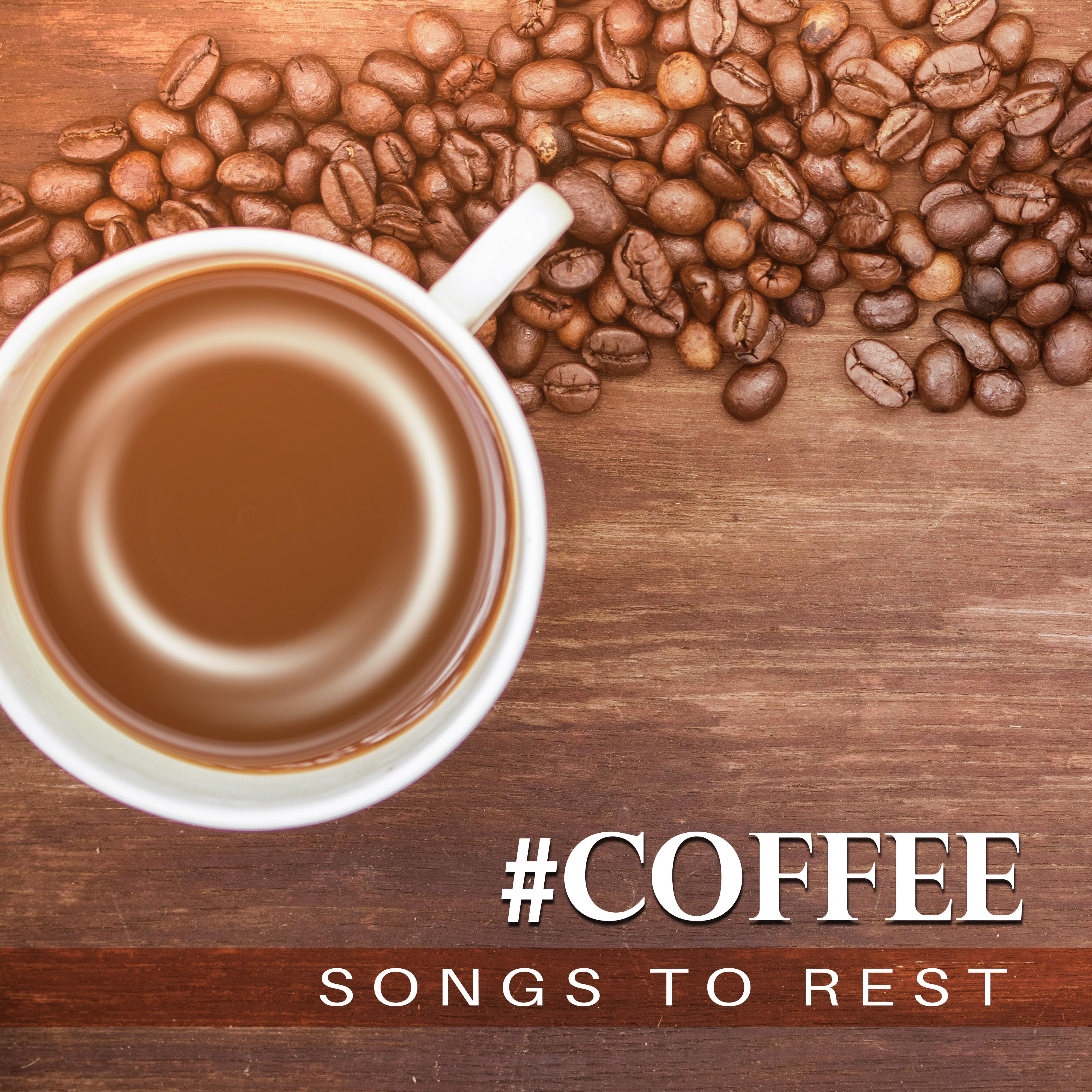 #Coffee Songs to Rest