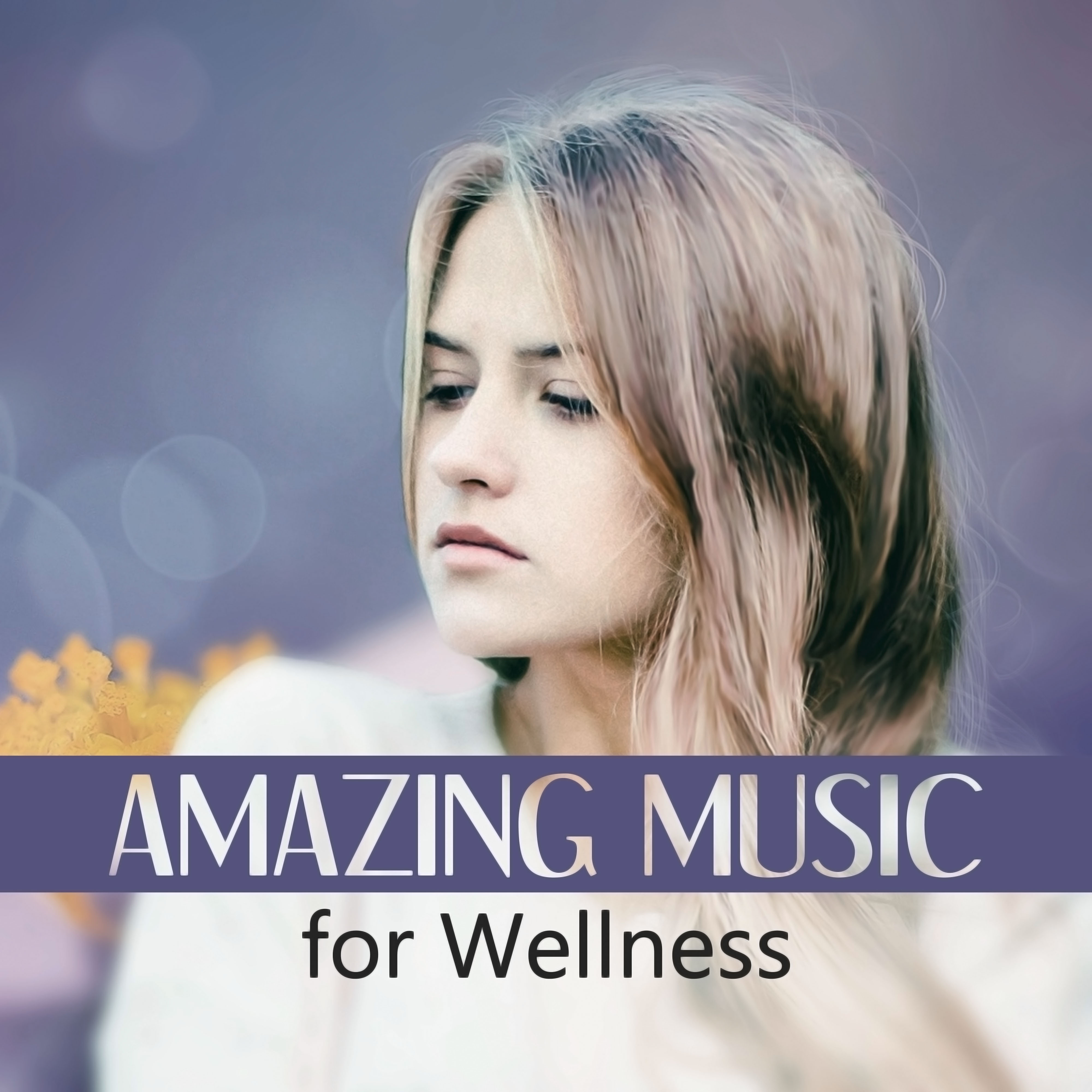 Amazing Music for Wellness – Soft Music for Massage, Deep Nature Sounds, Calm Music for Relaxation, Natural Spa, Music for Sensual Massage