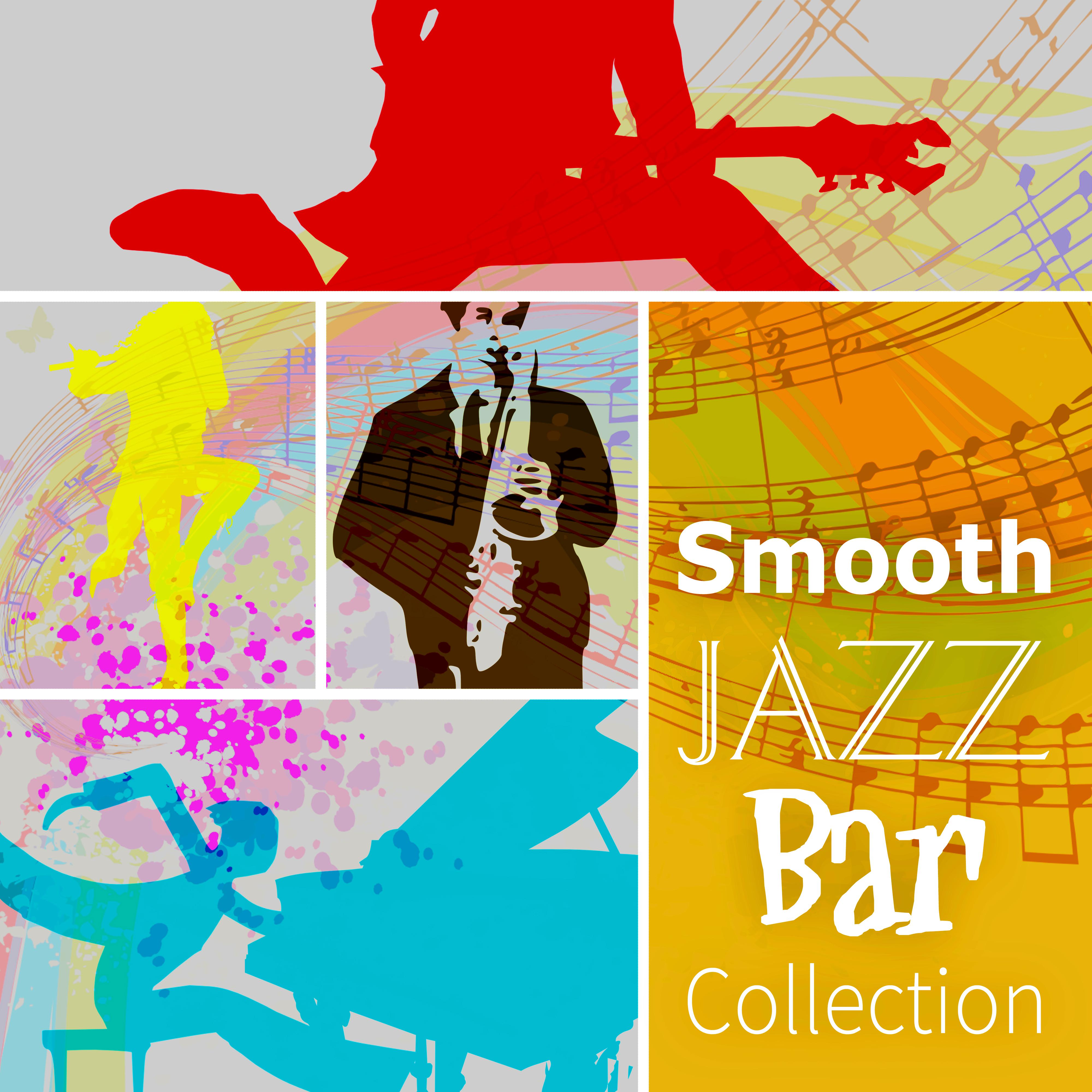 Smooth Jazz Bar Collection – The Best Instrumental Music 2015, Piano & Guitar Session, Jazz Restaurant Music, Cocktail Party **** Music, Romantic Dinner & Intimate Moments, Background Music