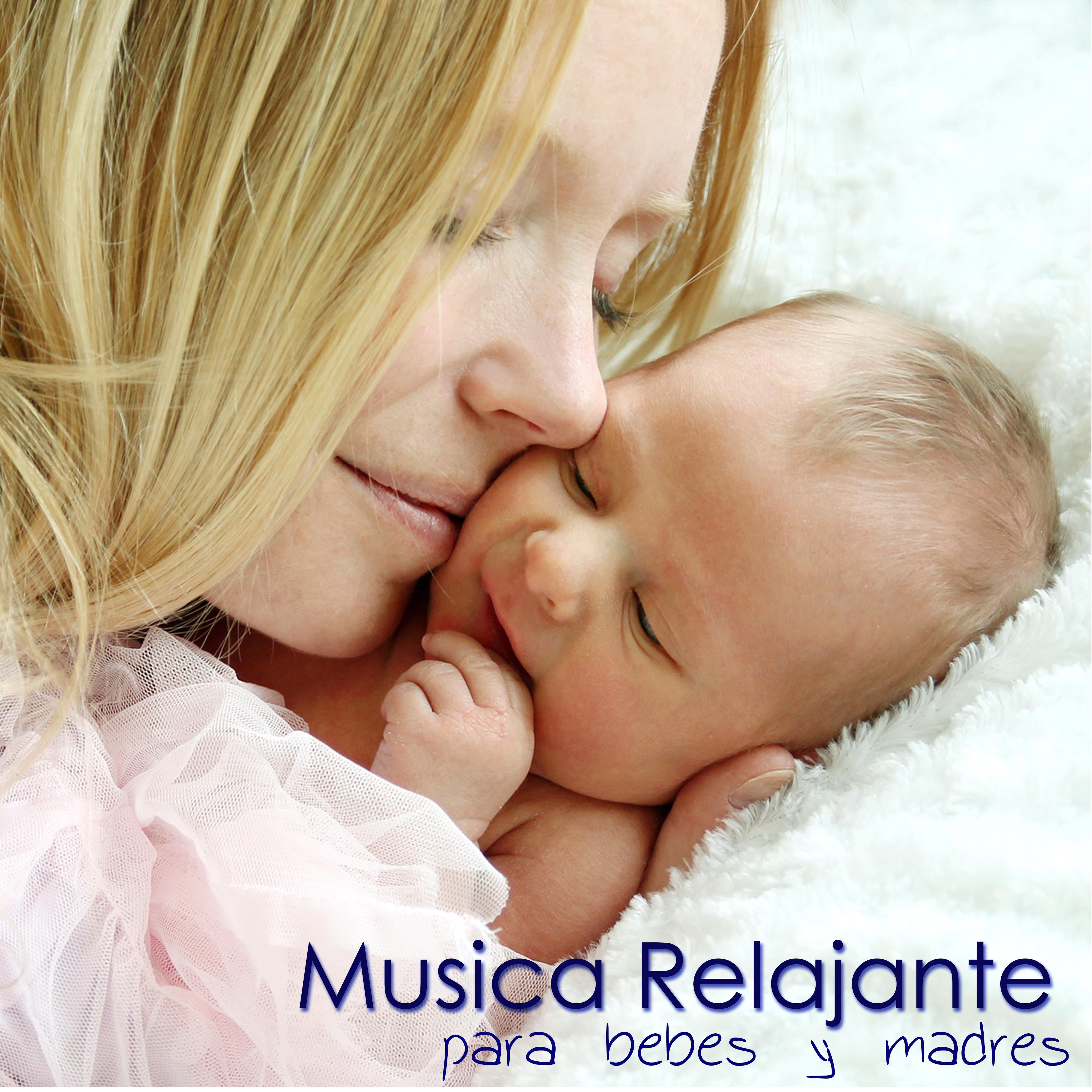 Musica Relajante para Bebes y Madres -  Musica Relajante para Dormir, Musica Suave para Maternidad, Embarazo, Lactacia Materna y para Relajar a los Bebes