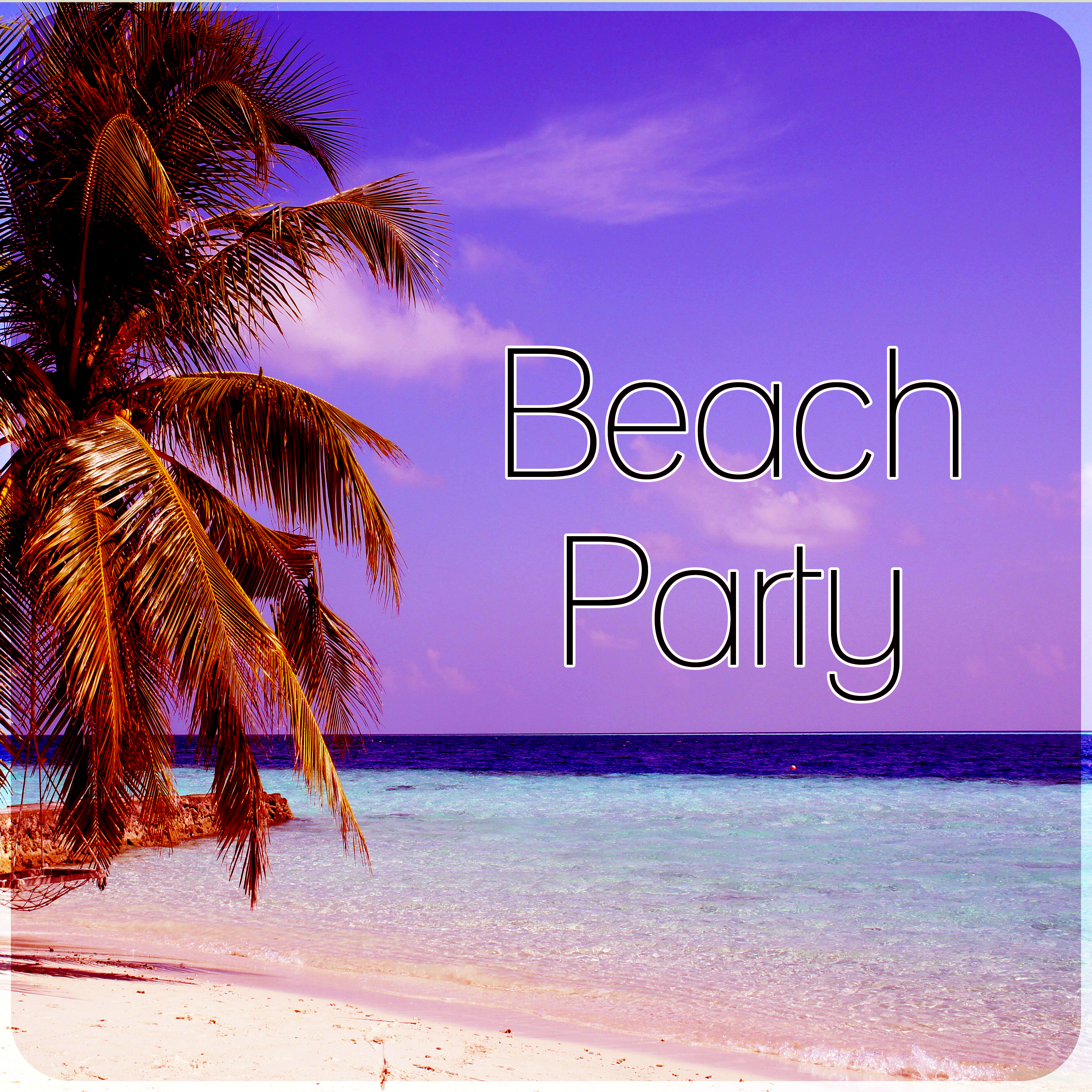 Beach Party – Chill Out Music, Lounge Summer, Sunrise, Deep Dive, Blue Lagoon, Best Chill Out Sounds for Summer