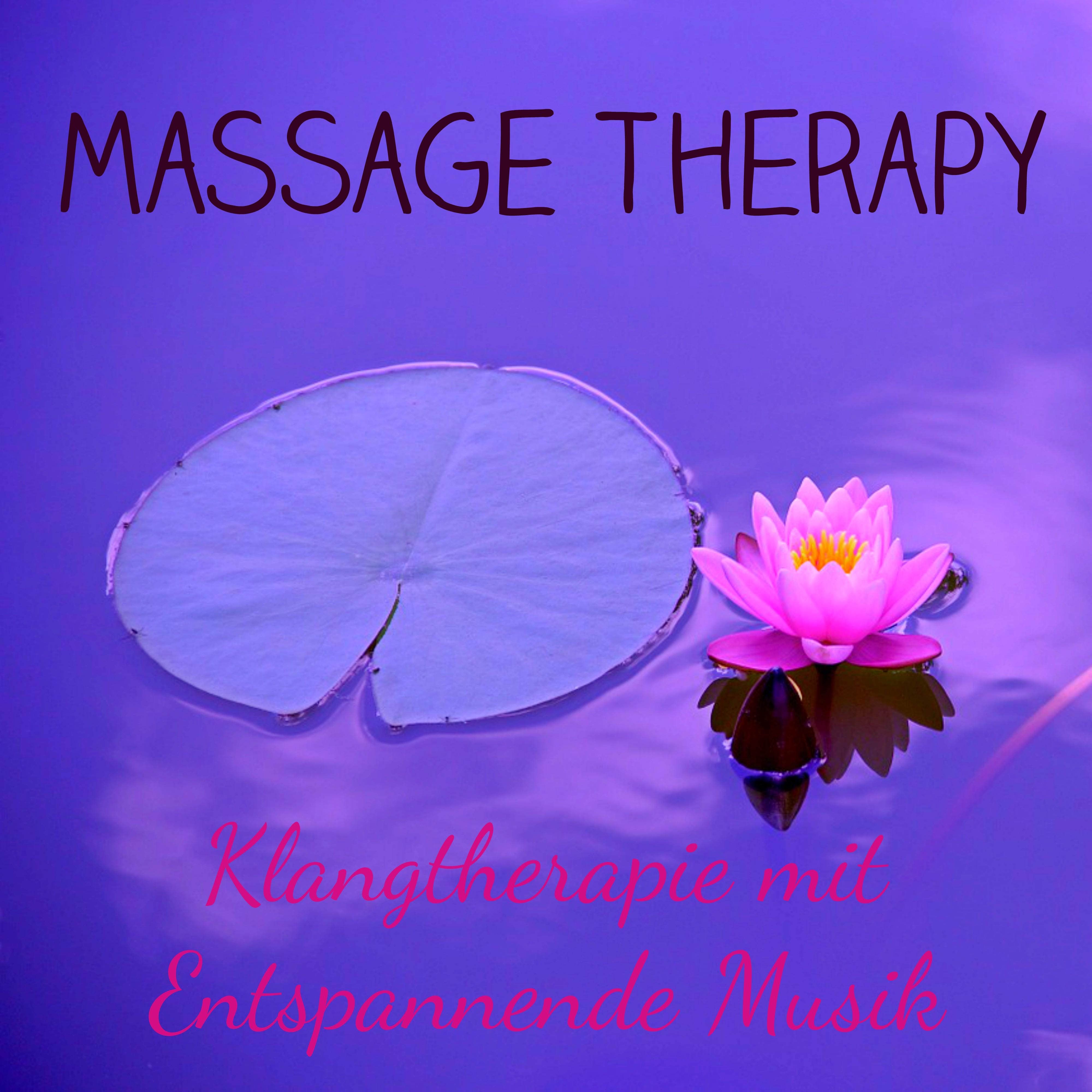 Massage Therapy - Klangtherapie mit Entspannende Musik Naturgeräusche und Instrumental