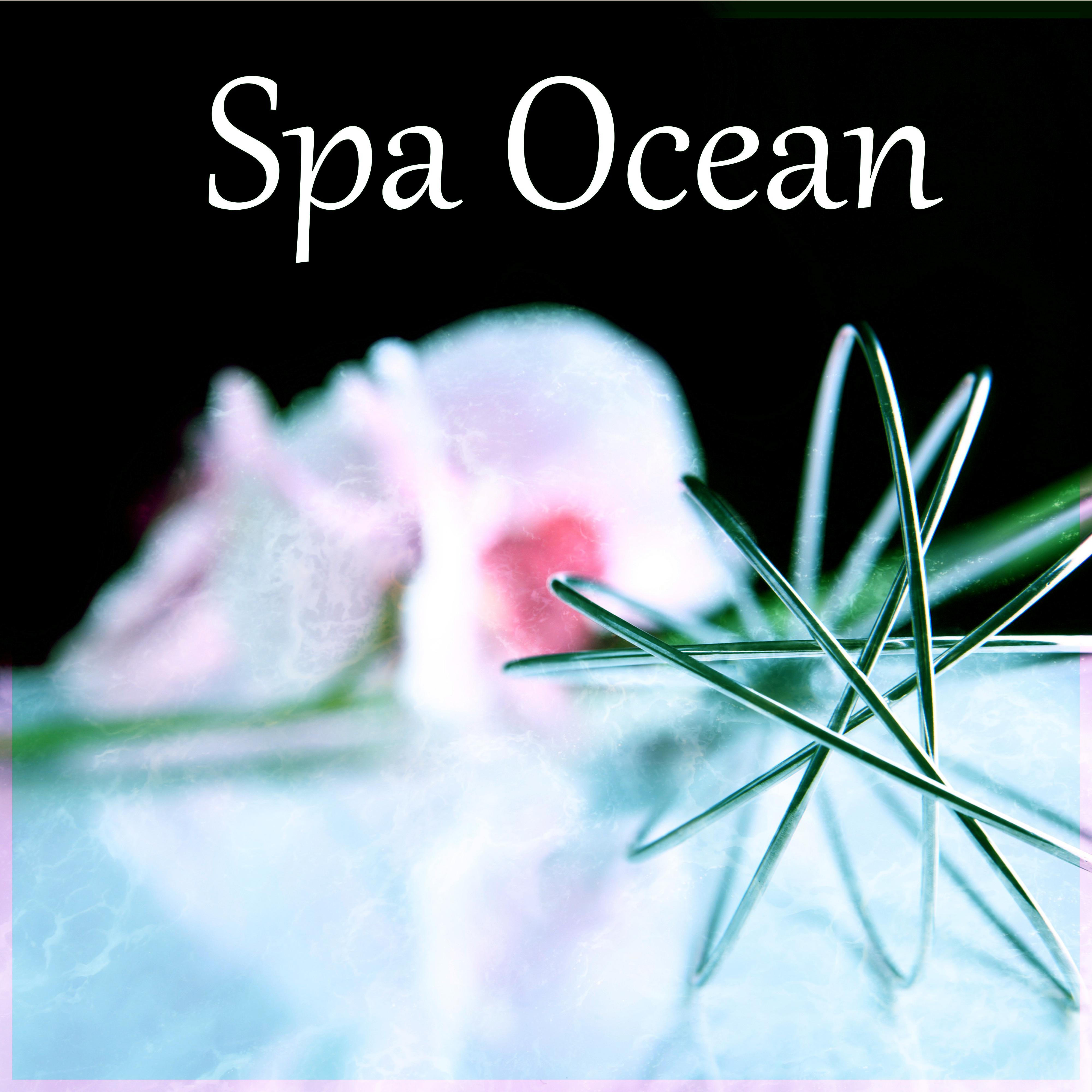 Spa Ocean – Beautiful Moments, Intimate Moments, Sensual Massage Music for Aromatherapy, Amazing Home Spa, Relax Yourself