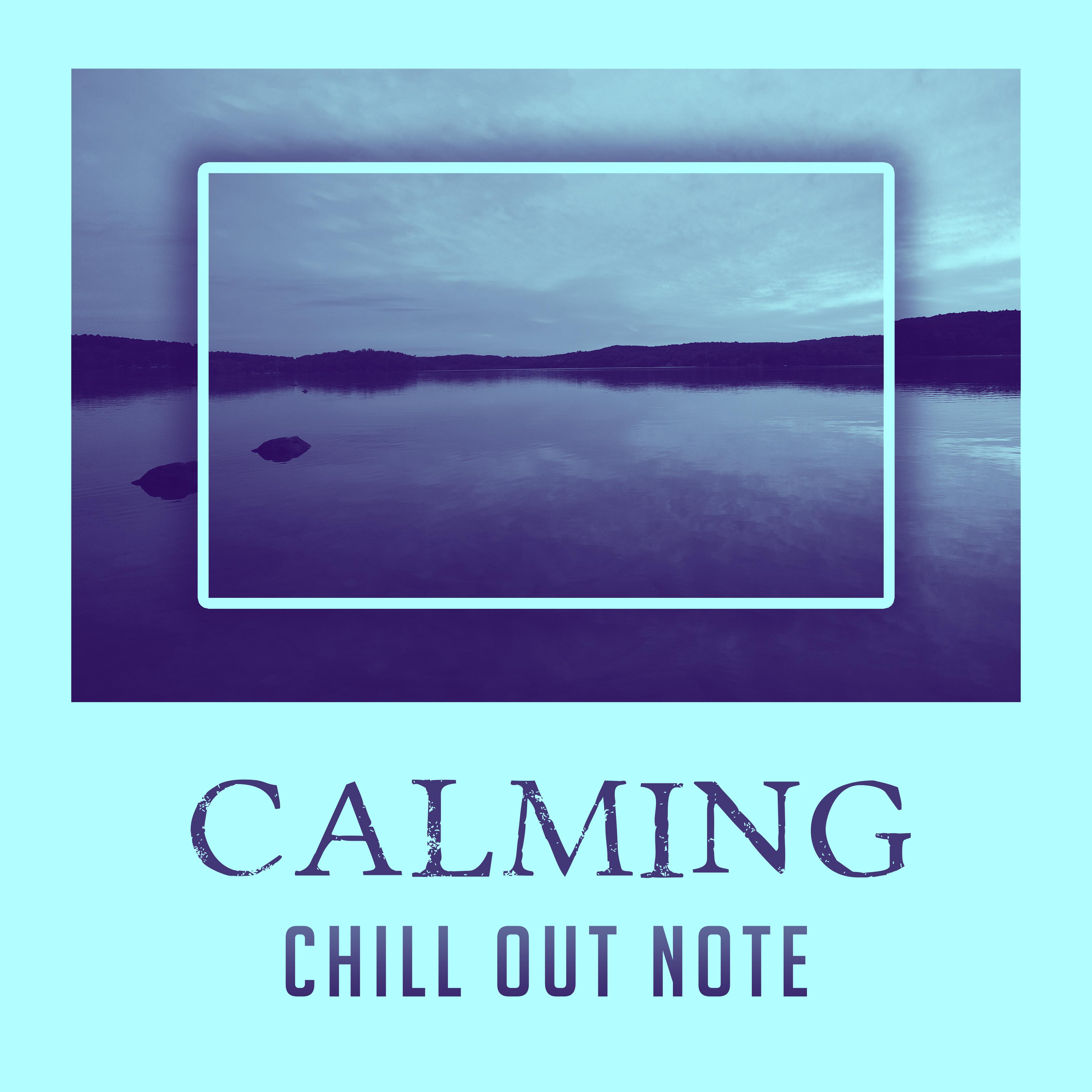 Calming Chill Out Note – Relaxing Melodies, Peaceful Holiday Journey, Summer Vibes, Rest with Soft Music