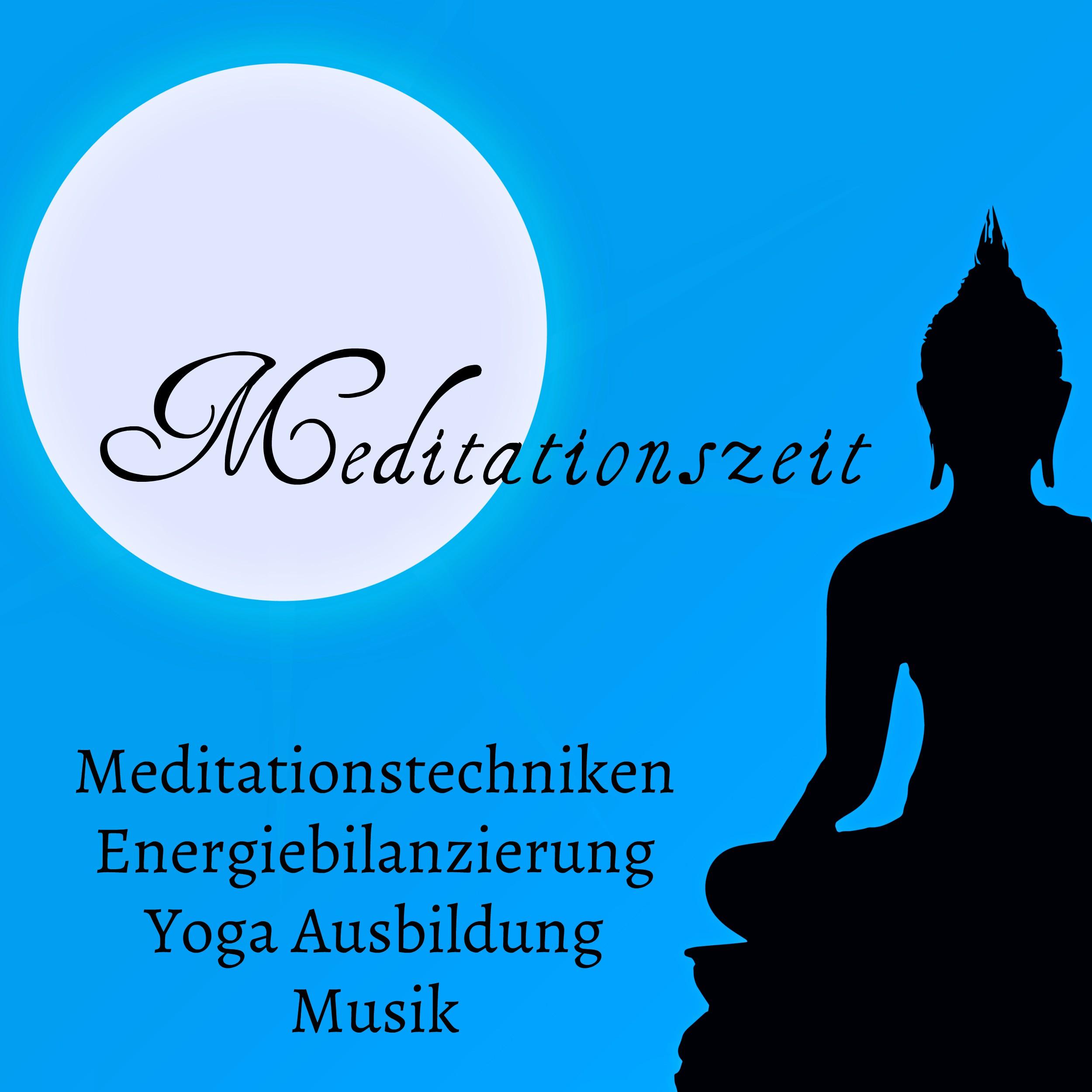 Meditationszeit - Meditationstechniken Energiebilanzierung Yoga Ausbildung Musik mit New Age Instrumental Geräusche