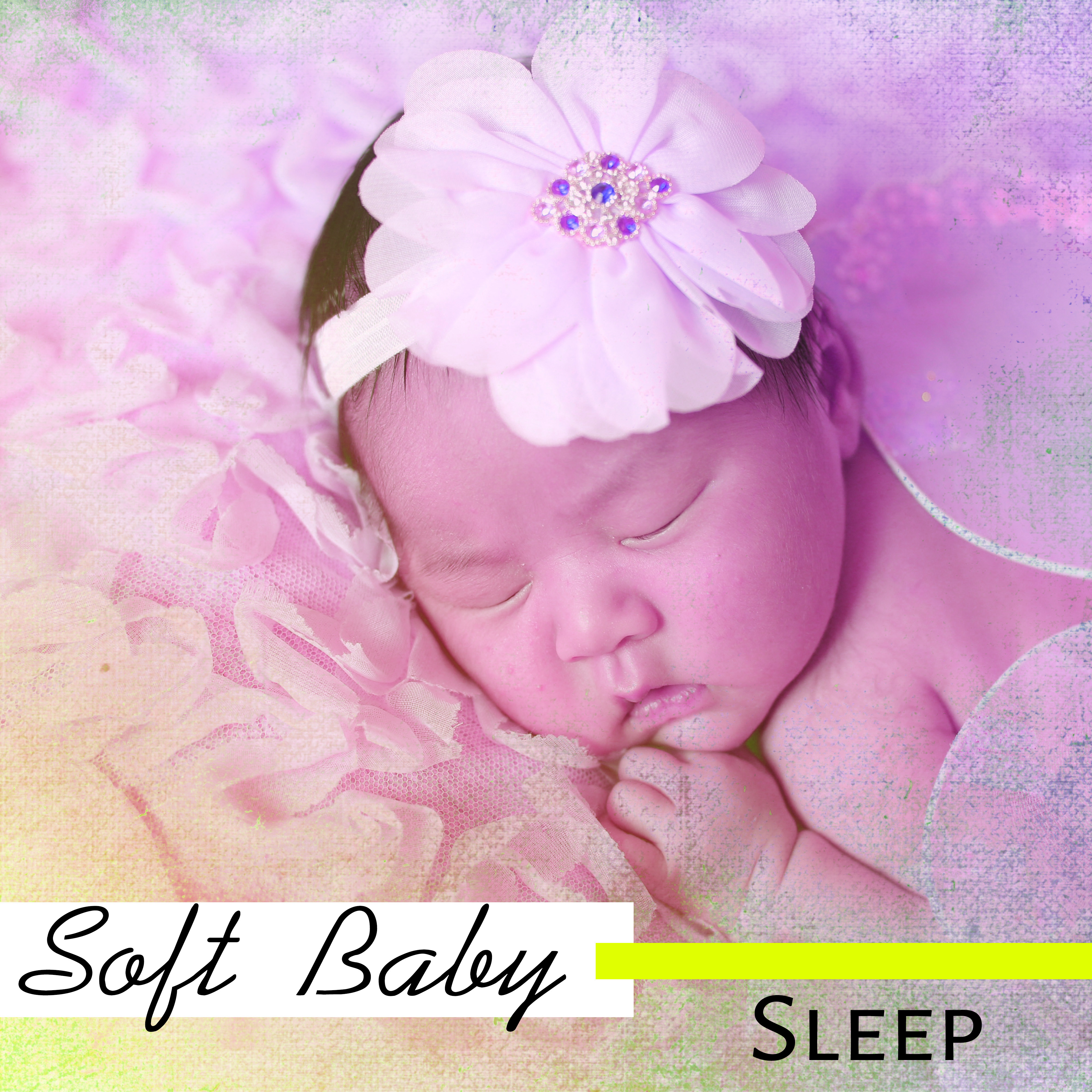 Soft Baby Sleep – Sweet Dreams My Darling, Soft New Age Music for Baby, Sleep Well, Calm Night