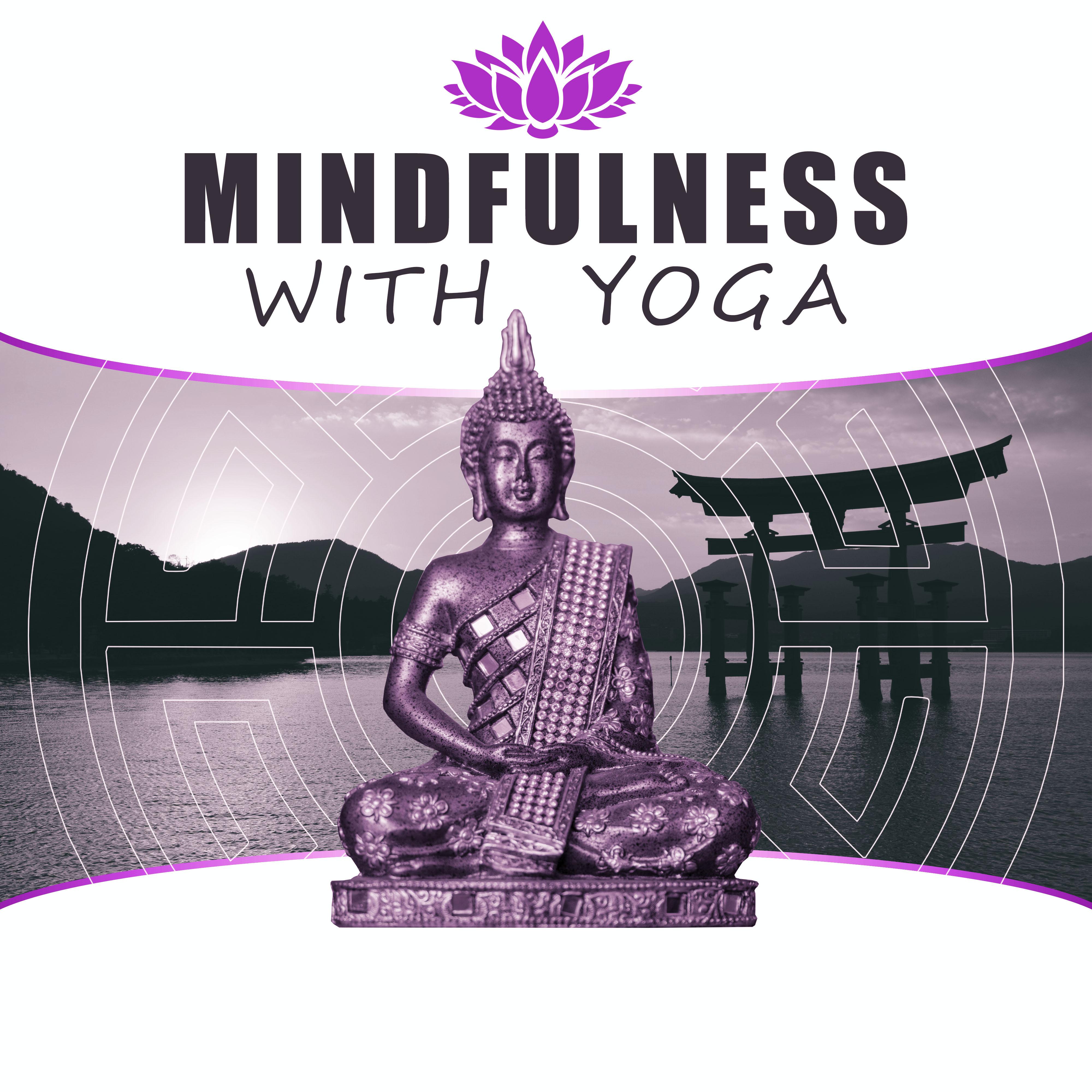 Mindfulness with Yoga – Full of Nature Sounds for Reiki, Yoga Meditation, Improve Inner Peace, Feel Deep Relax Music
