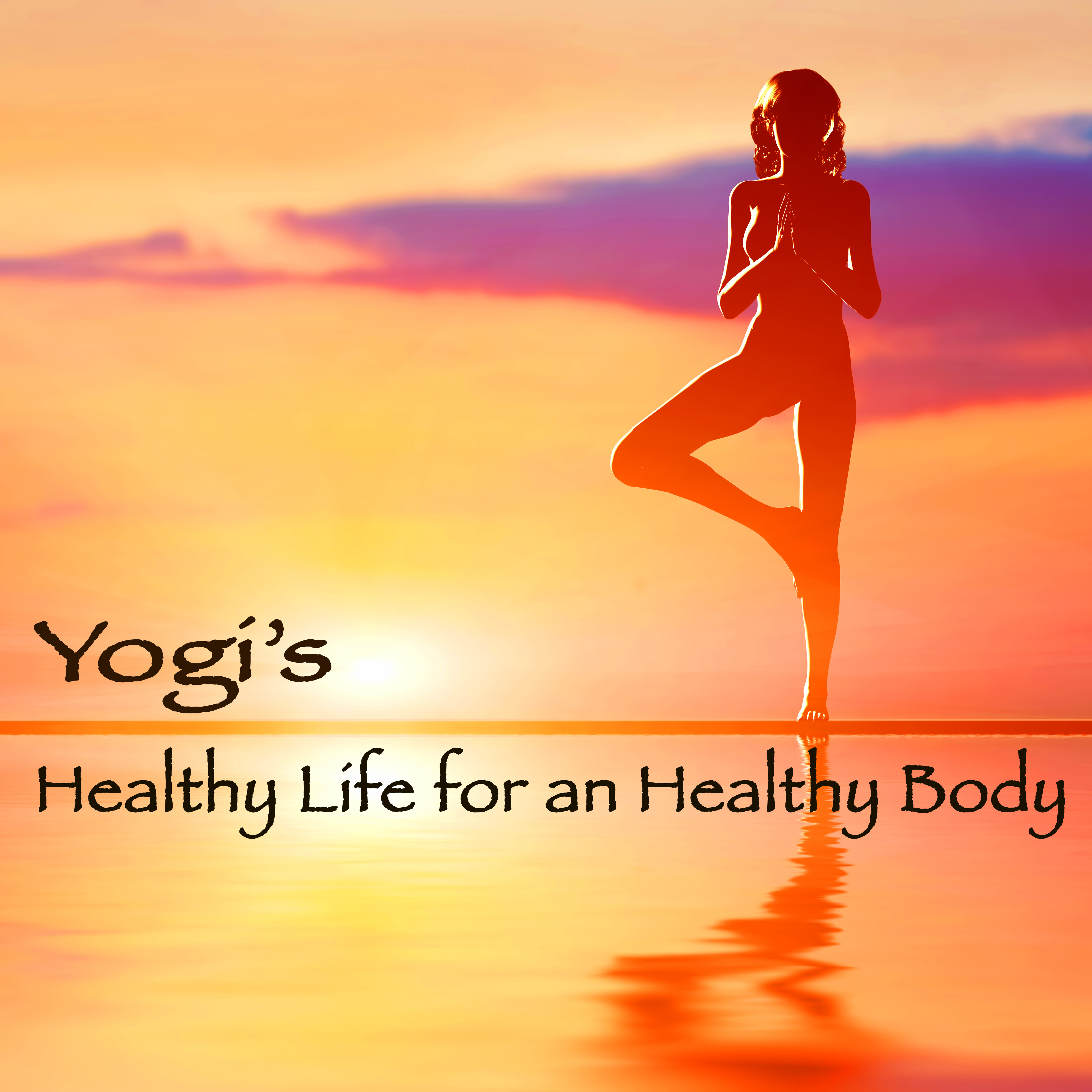 Yogi's Healthy Life for an Healthy Body – New Age Chillout Music for Asanas & Meditation in Yoga Space