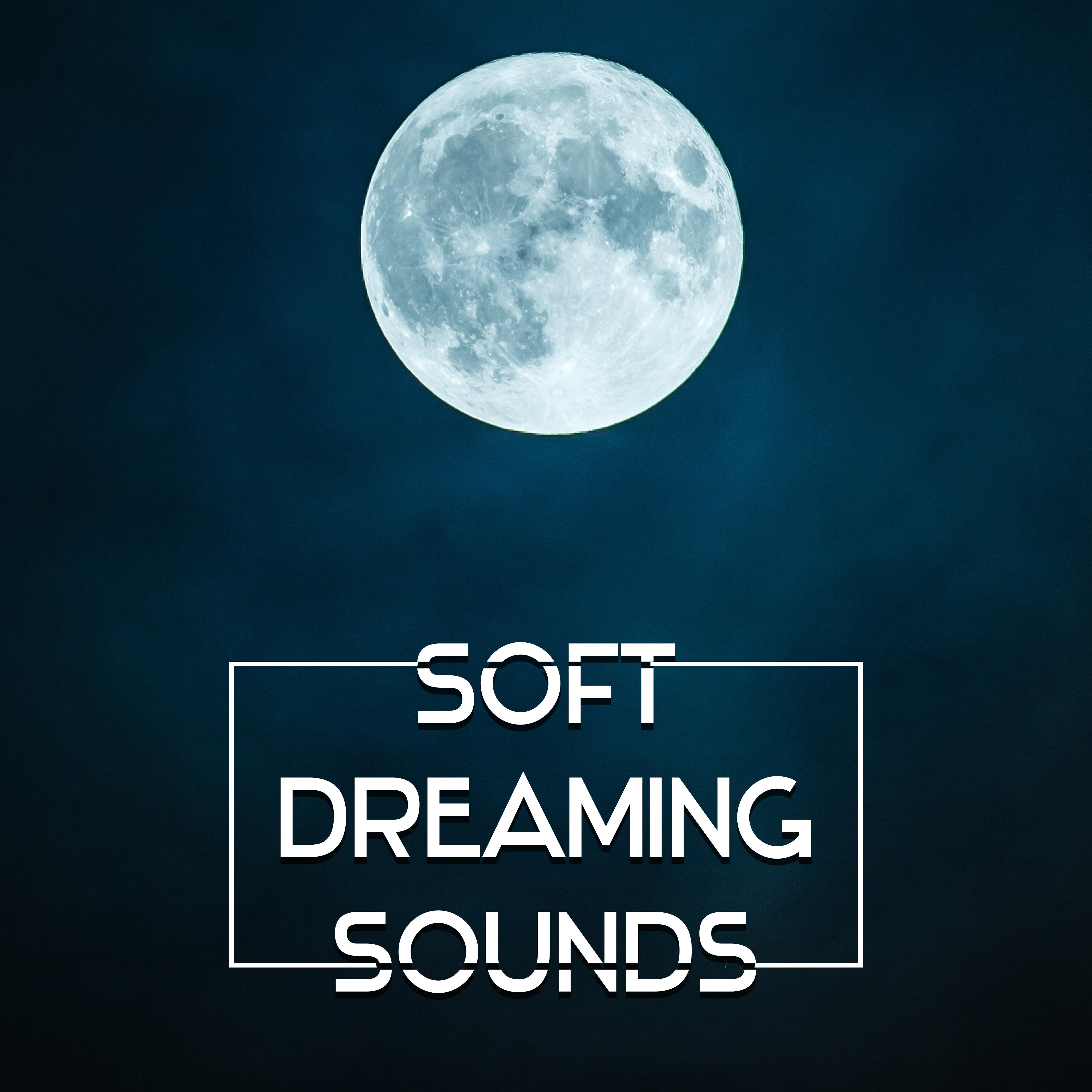 Soft Dreaming Sounds – Easy Listening New Age Songs, Music to Calm Sleep, Rest in Bed, Nature Waves
