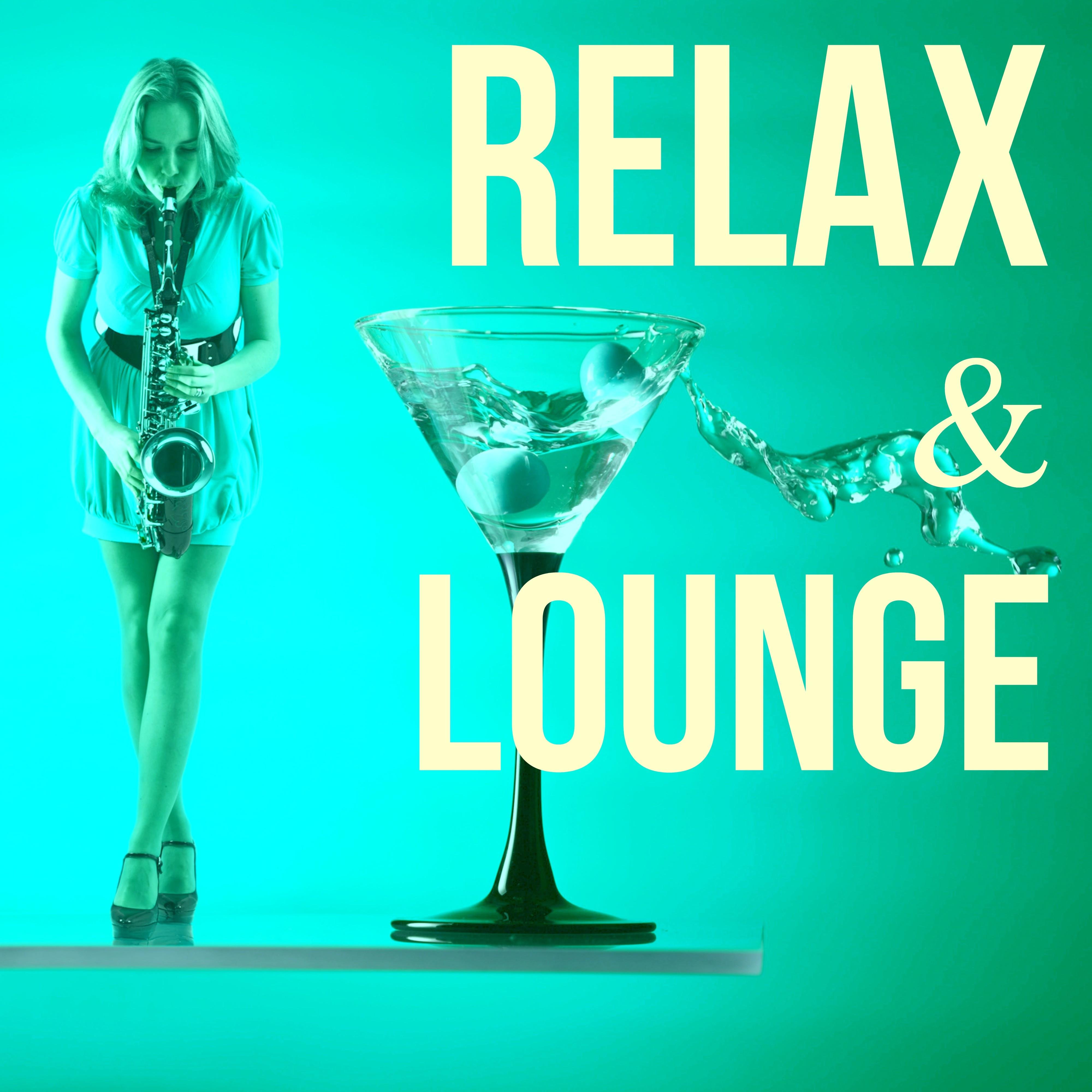 Relax & Lounge - Lounge Bar Songs Background to Relax and Drink