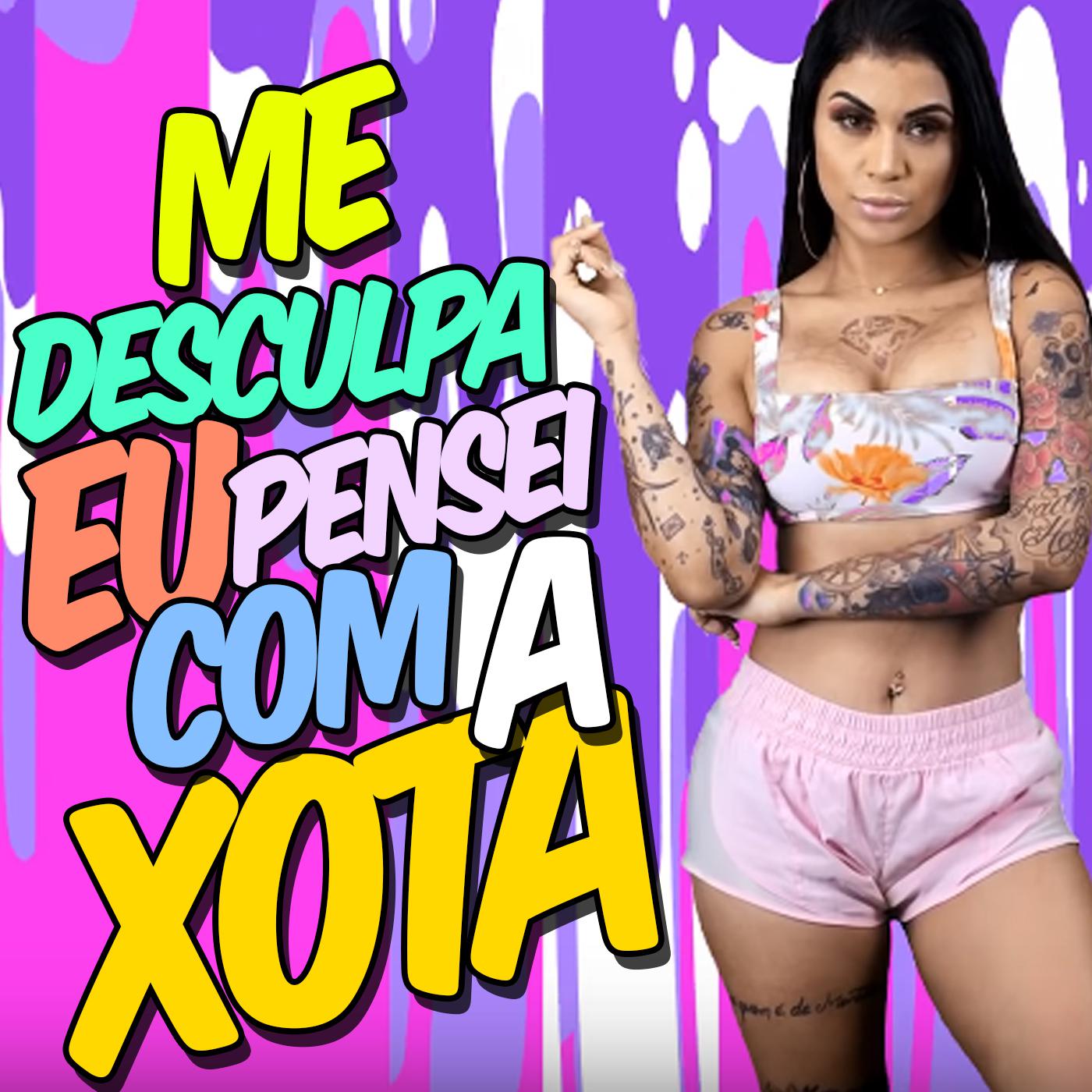 Me Desculpa Eu Pensei Com a Xota