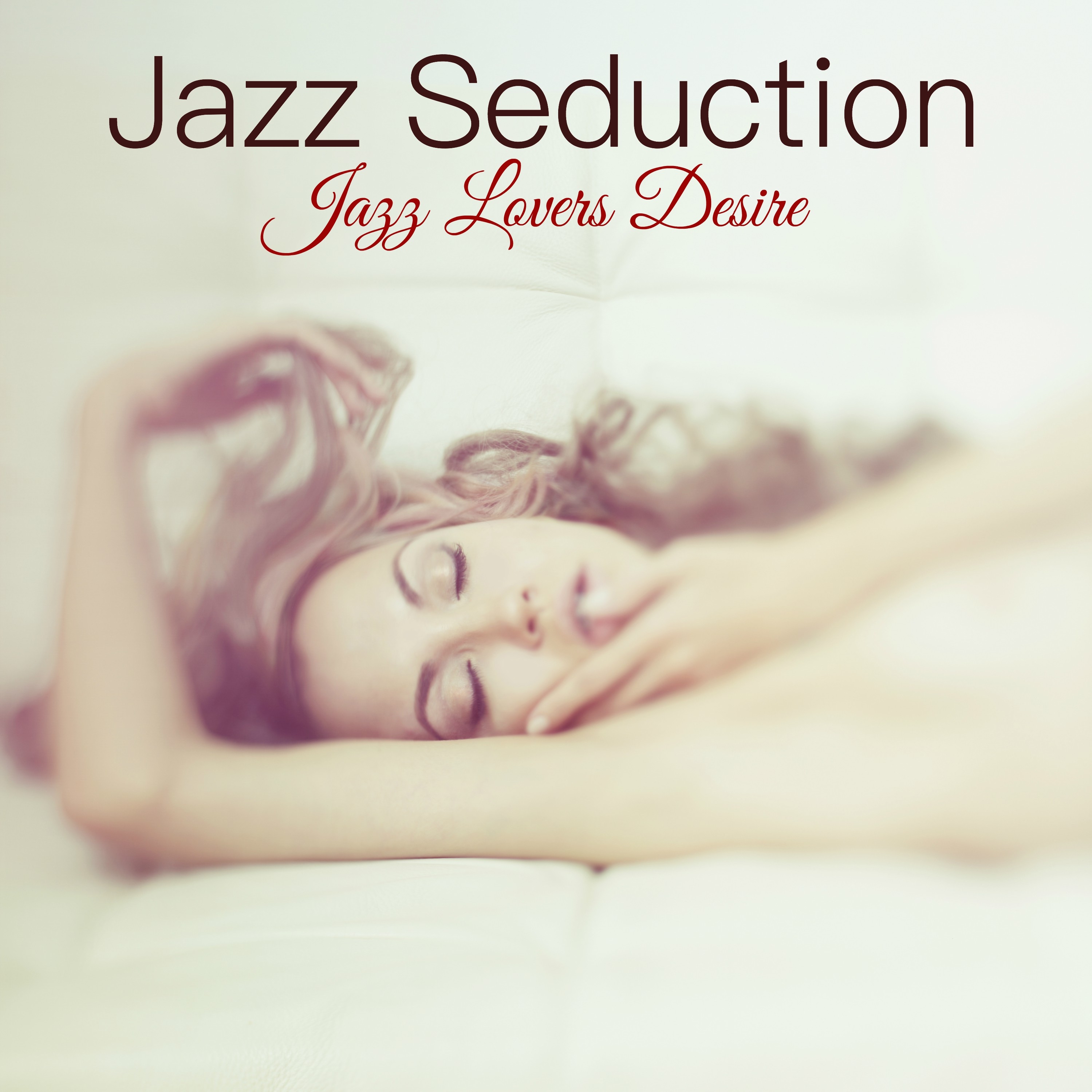 Jazz Seduction – Jazz Lovers Desire