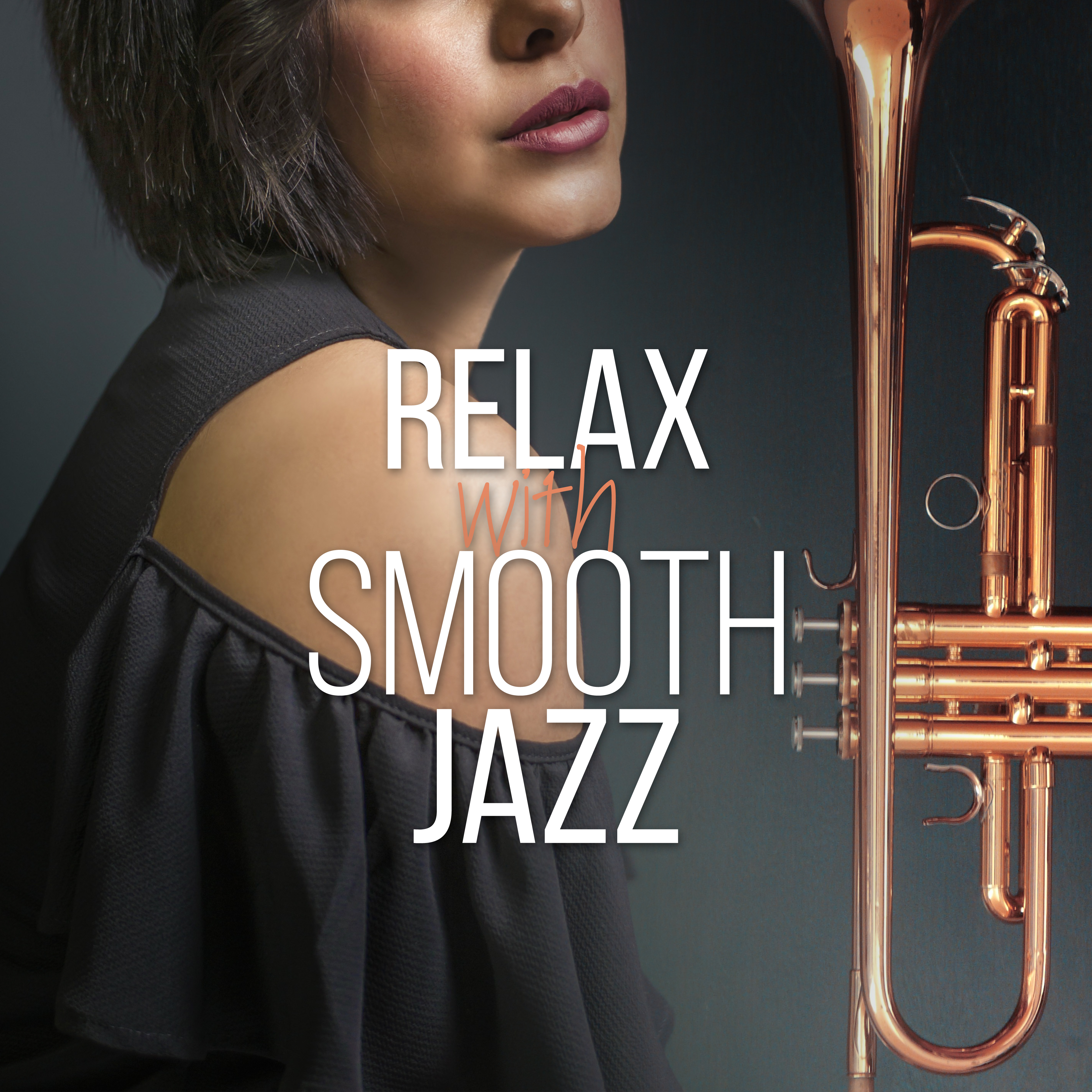 Relax with Smooth Jazz – Calm Down & Relax, Peaceful Jazz Sounds, Easy Listening