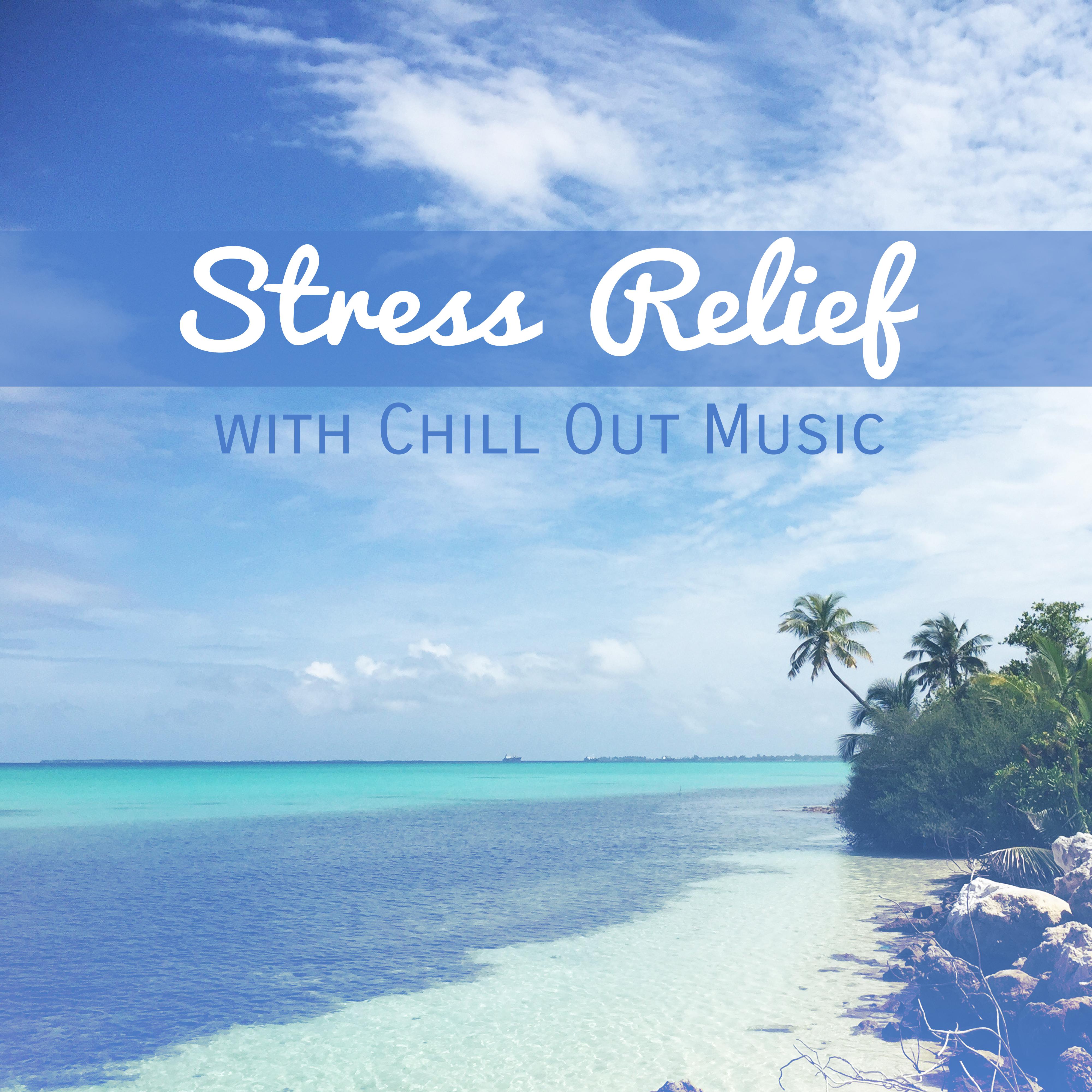 Stress Relief with Chill Out Music – Time to Relax, Tropical Island Music, Sounds to Calm Down, Mind Calmness