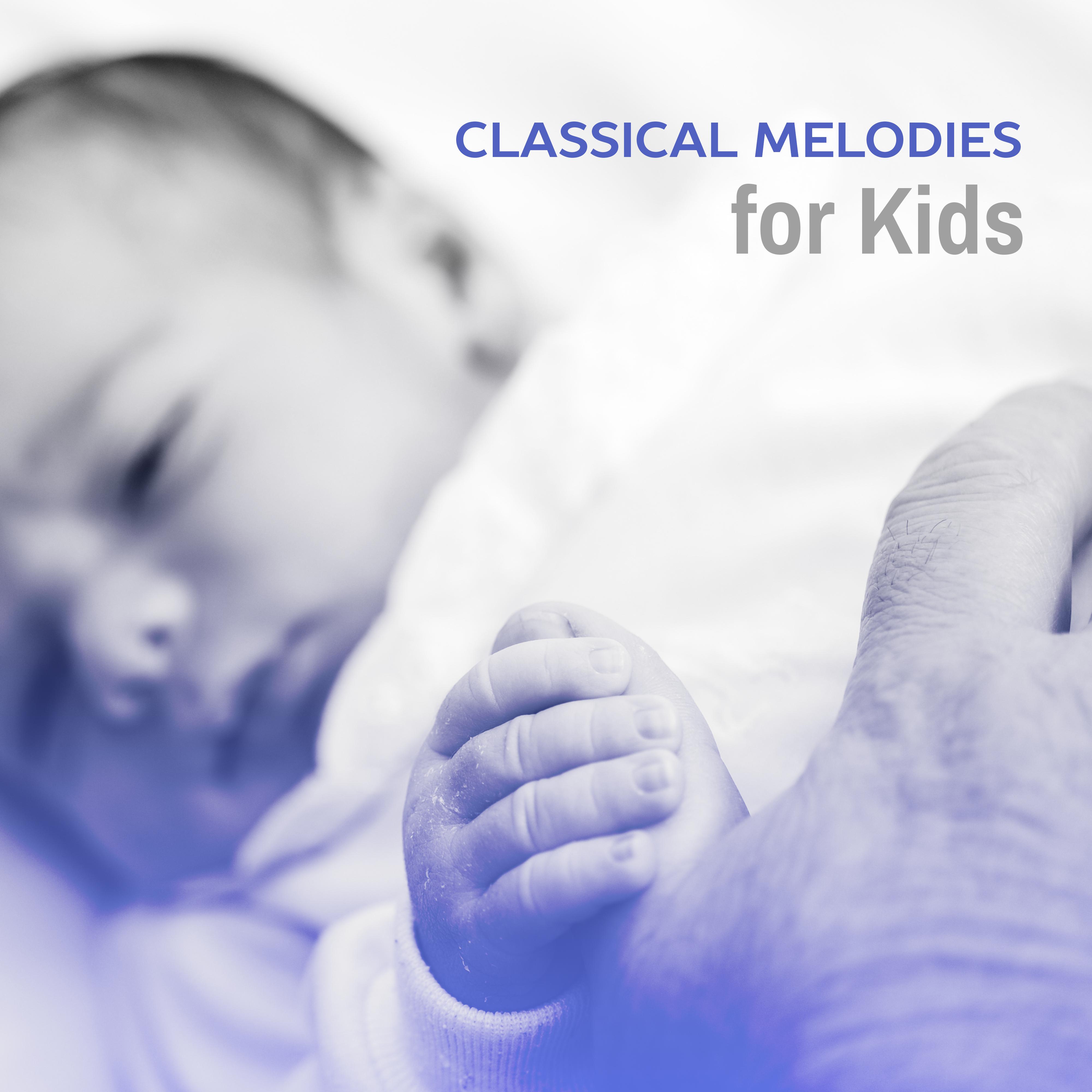 Classical Melodies for Kids – Soft Piano Sounds for Kids, Easy Listening, Classics to Calm Down Baby