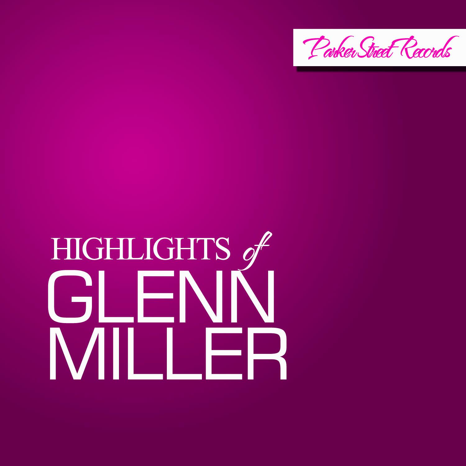 Highlights of Glenn Miller