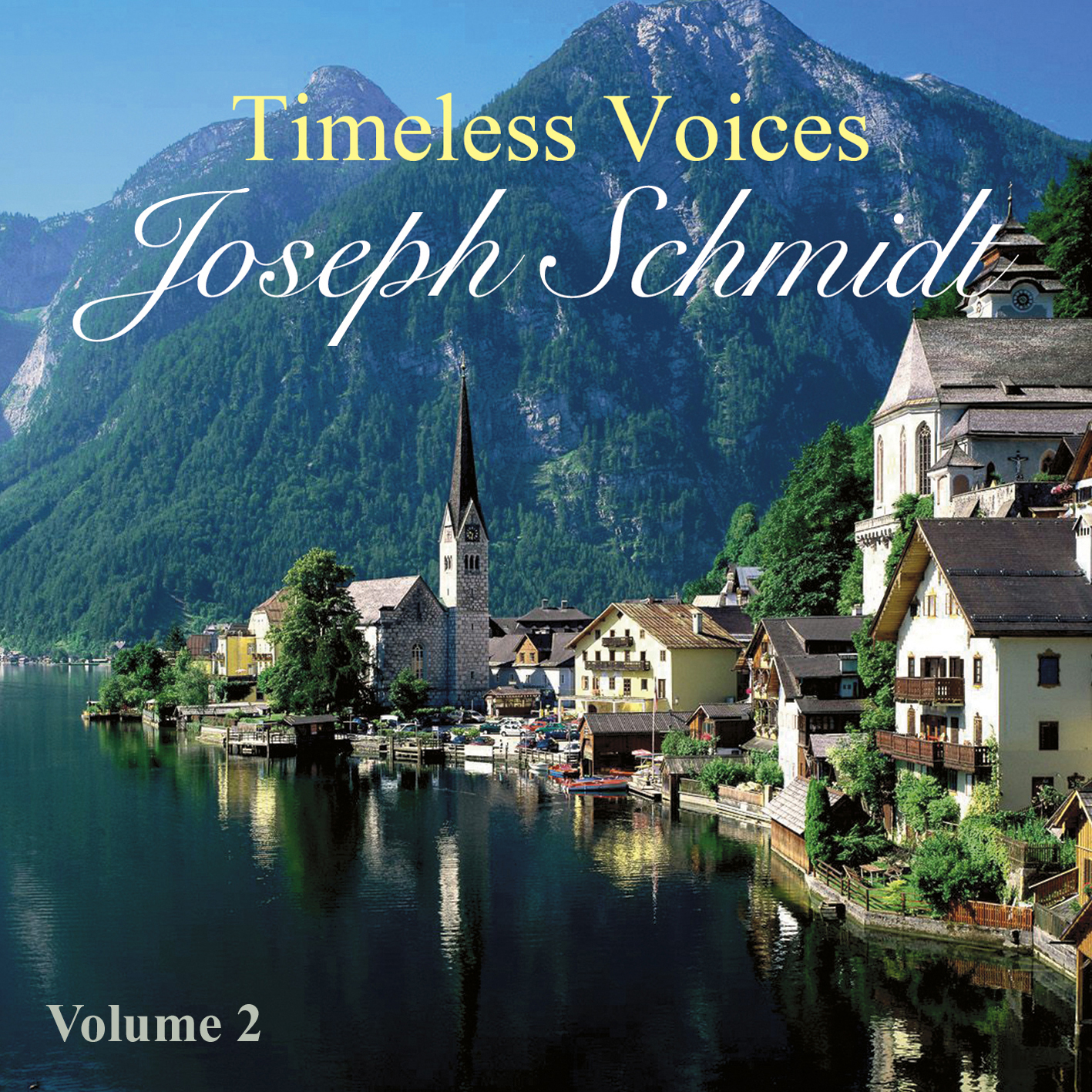 Timeless Voices: Joseph Schmidt Vol 2