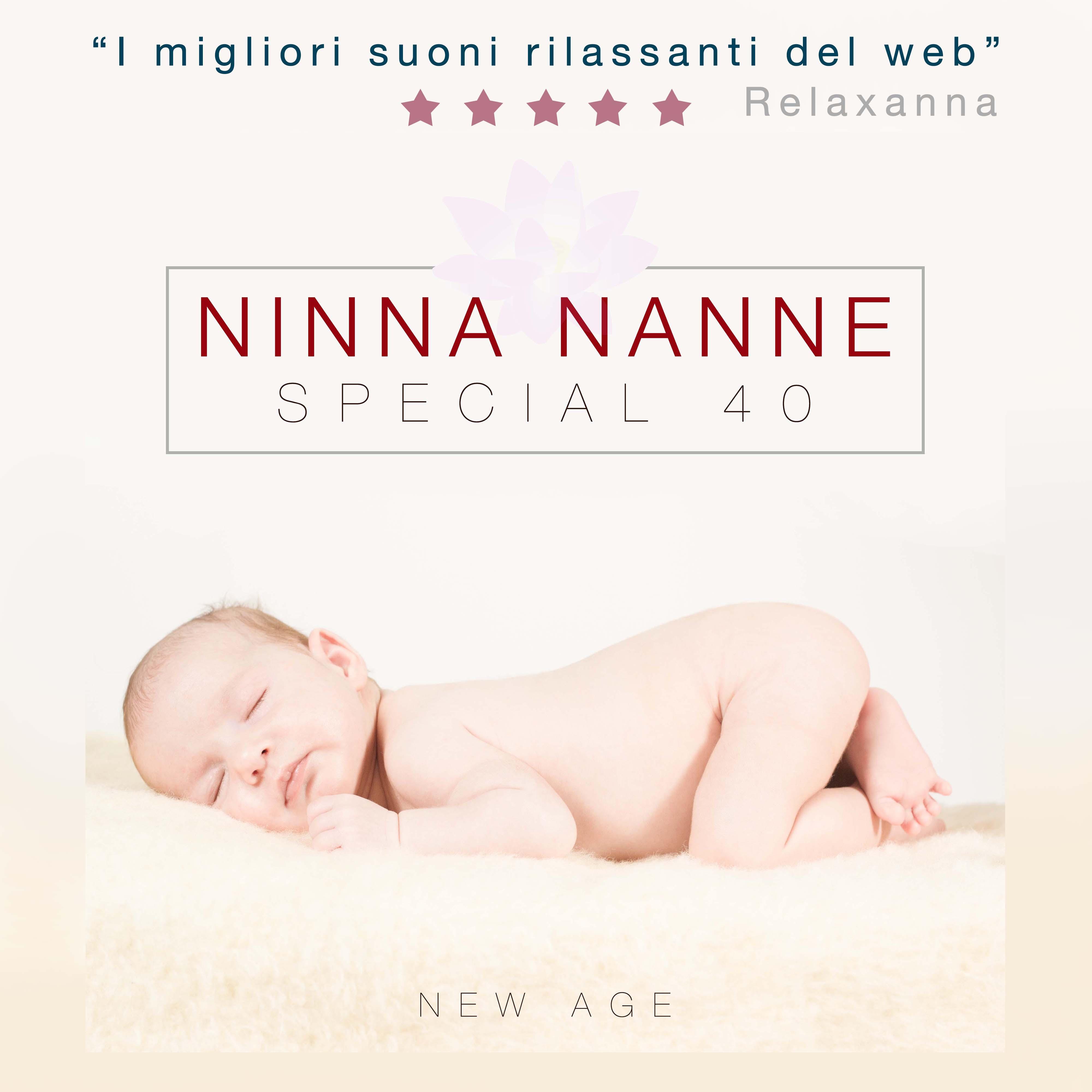 Ninna Nanne Special 40 - Musica Rilassante per Dormire e Rilassare Bebè e Neonati