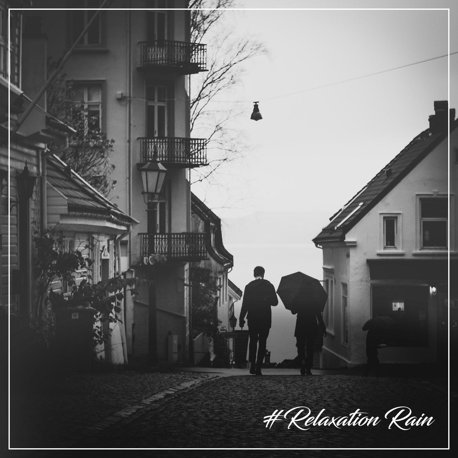 #Relaxation Rain - Calm Sounds of Ambient Rain