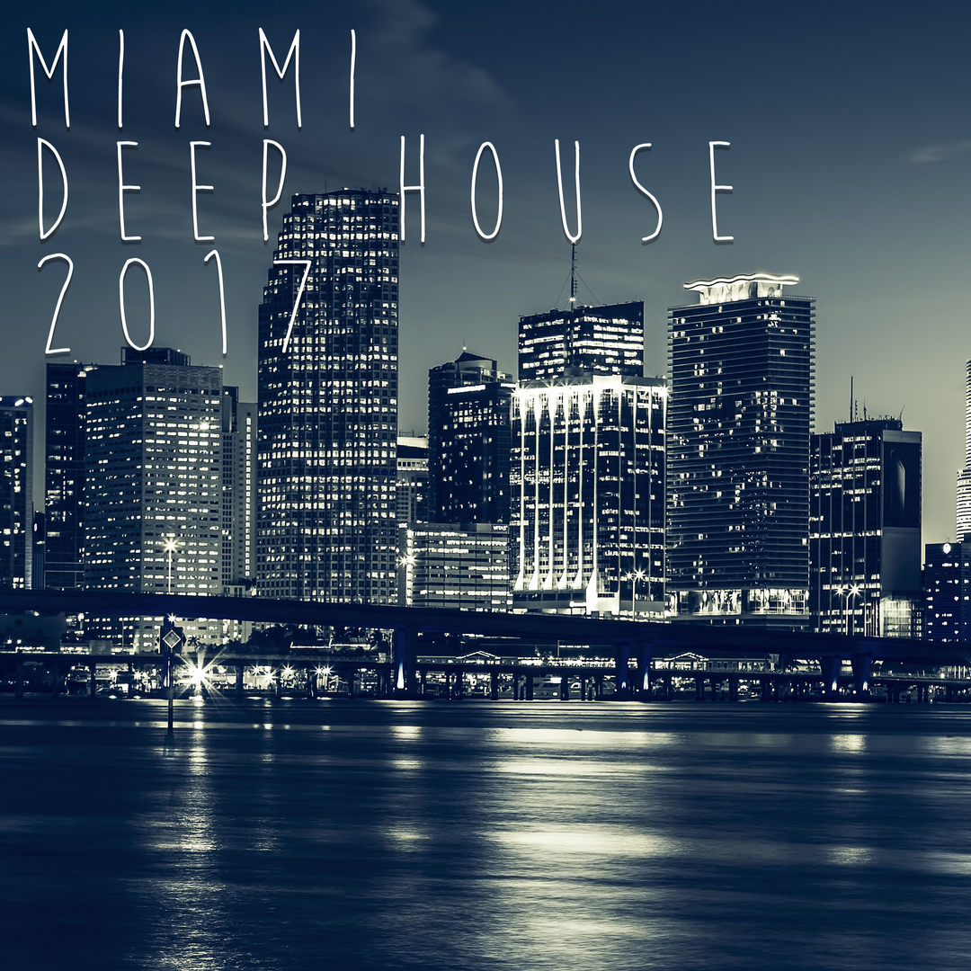 Miami Deep House 2017