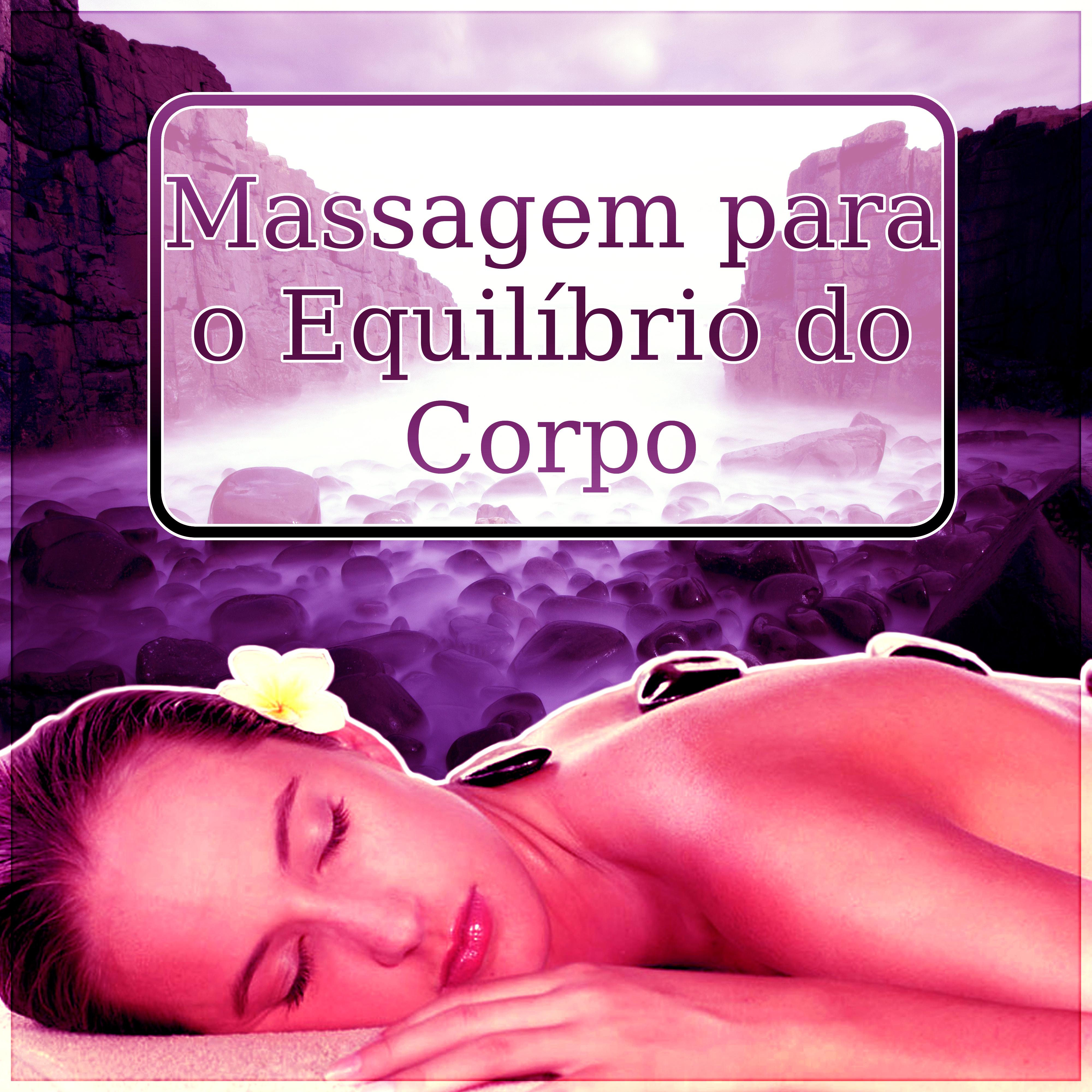 Massagem para o Equilíbrio do Corpo - Mente e Espírito, Musica Indiana para Spa, Massagem para o Equilíbrio do Corpo, Sono Reparador, Bem Estar e Serenidade, Sons da Natureza, Músicas New Age