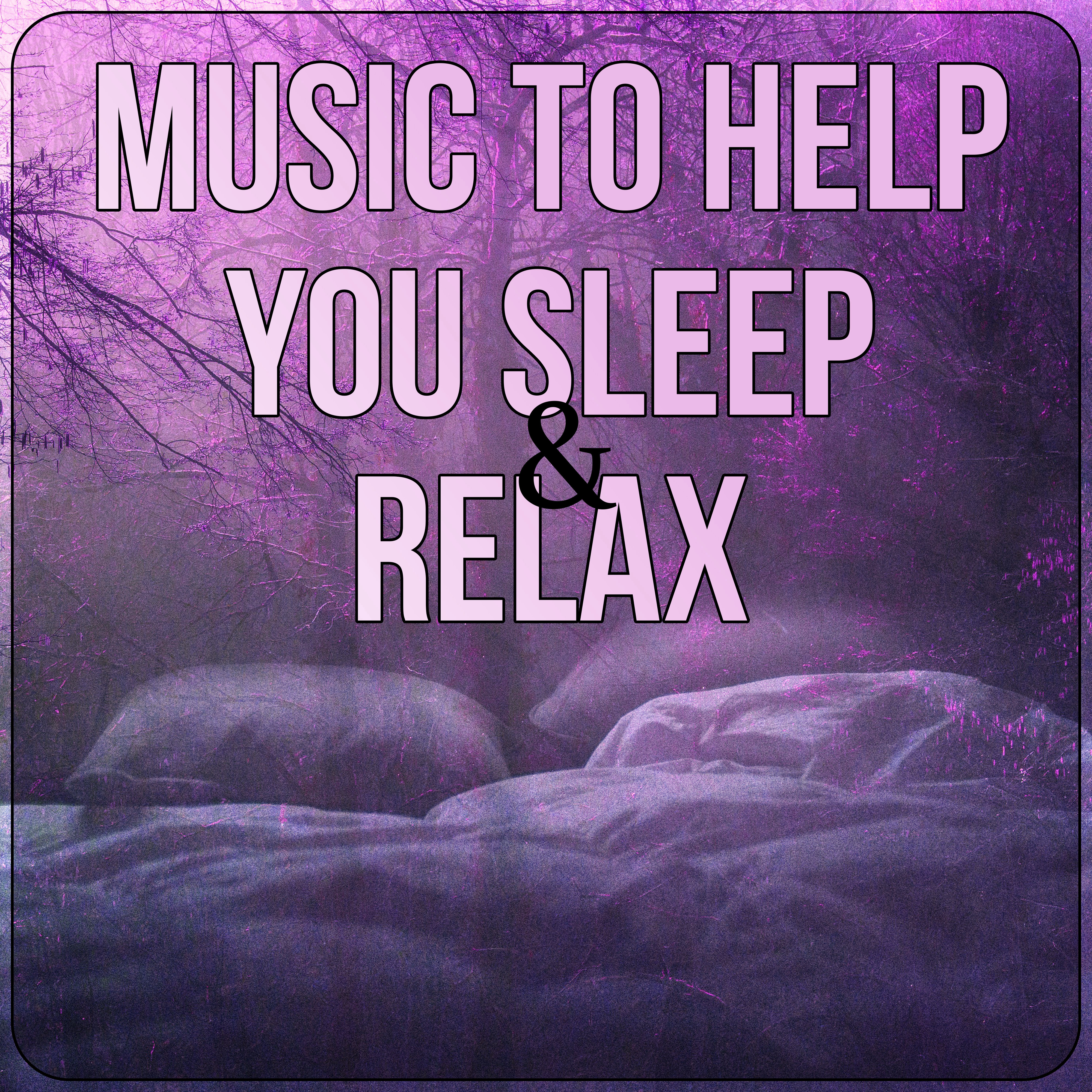 Music to Help You Sleep & Relax - Soothing Sounds & Beautiful Piano Music for Lounge, Stress Relief, Sweet Dreams, Inner Peace