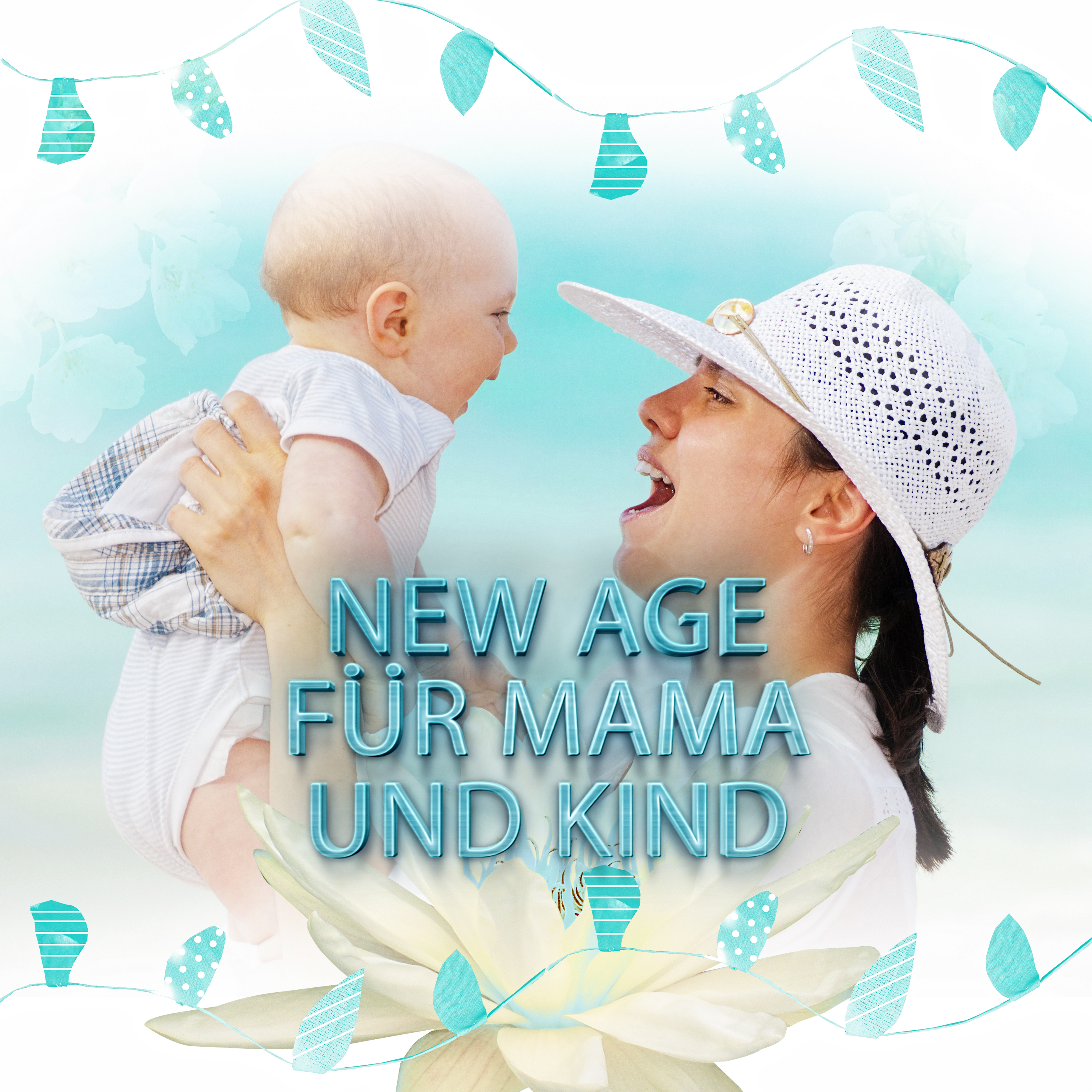 New Age fur Mama und Kind – Anti Stress Musik, Positives Denken, Ruhige Musik