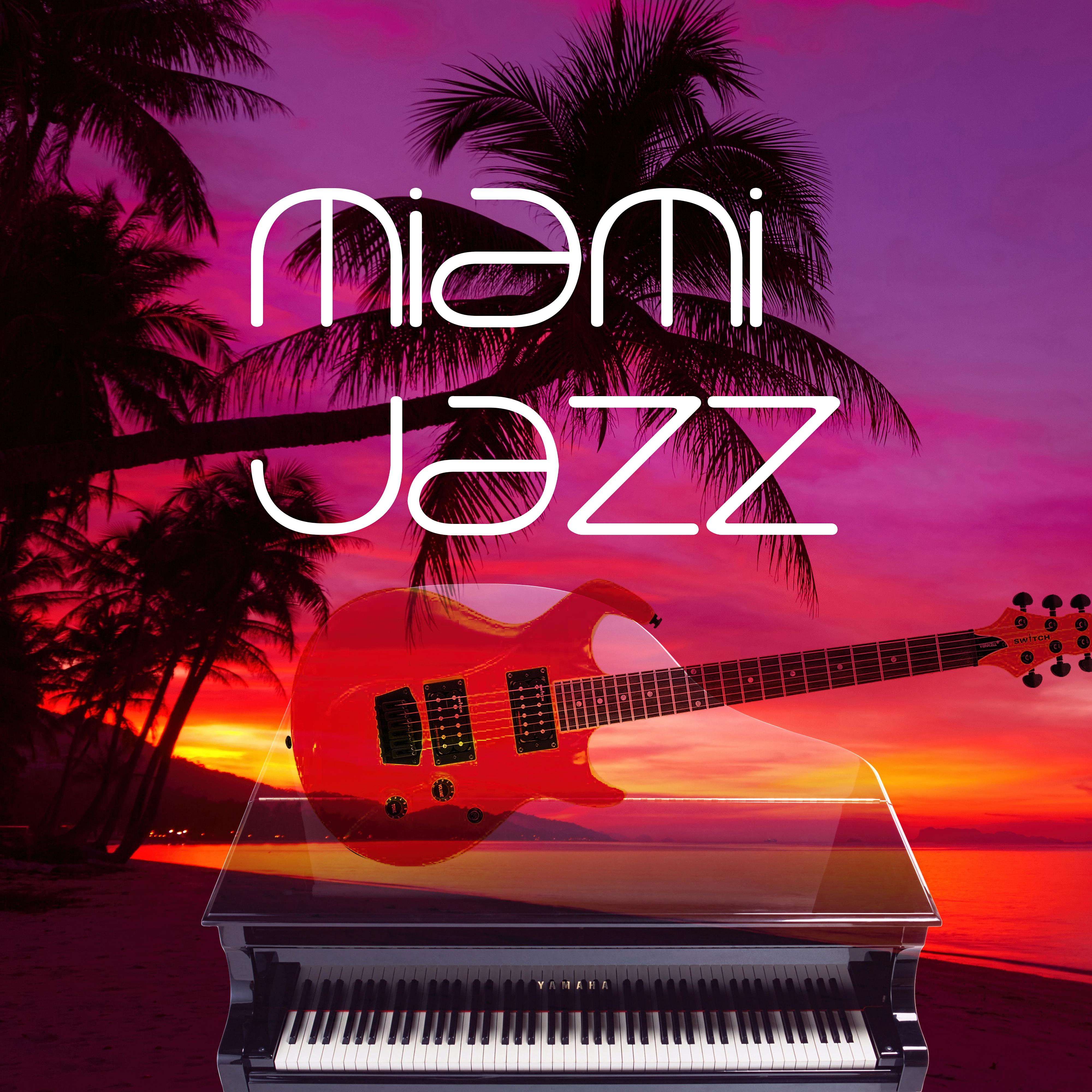 Miami Jazz – Cool Smooth Guitar & Piano Music, Relax & De-stress, Workout Plans, Jazz Lounge, Party Songs, Bar Café Pub Restaurant Background Music