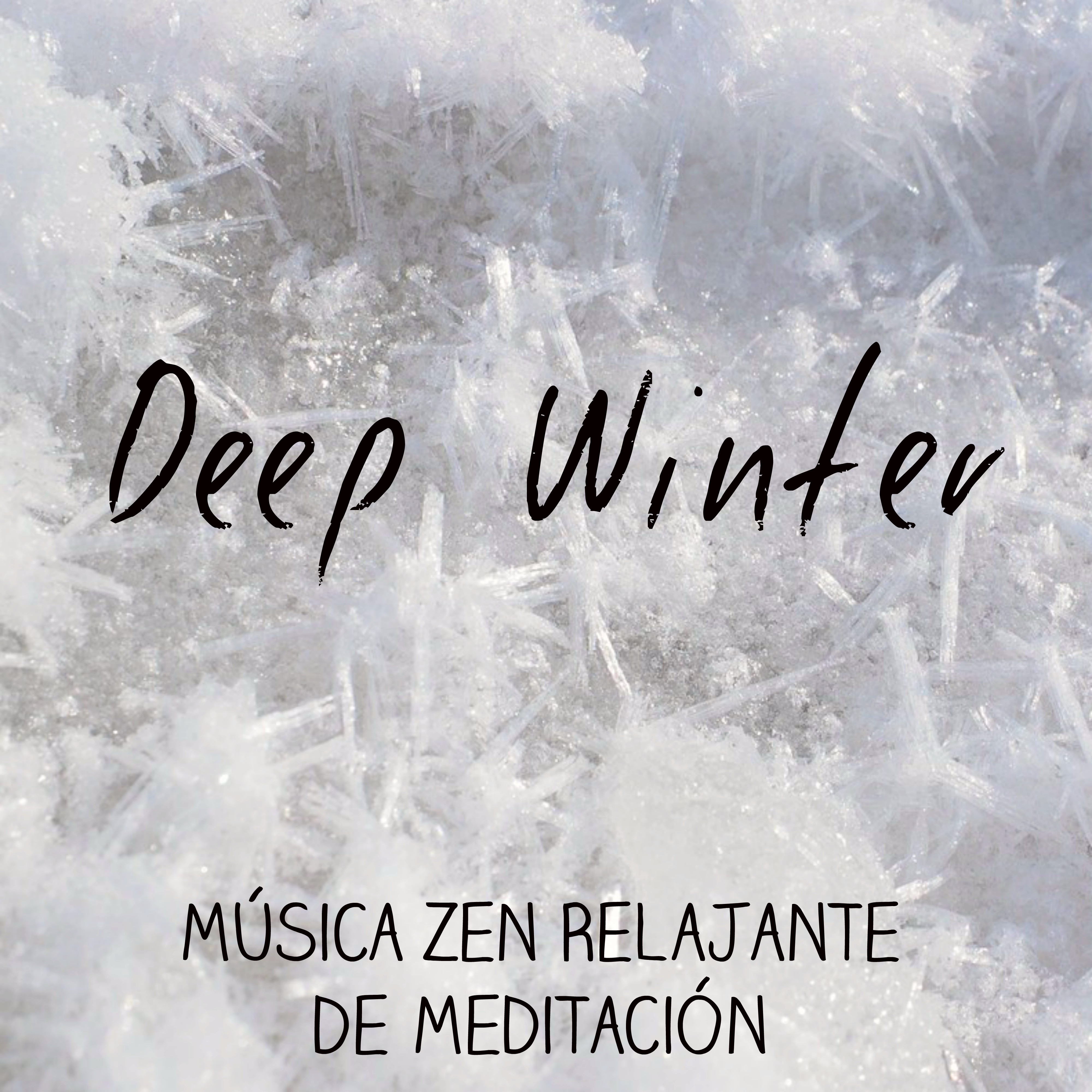 Deep Winter - Música Zen Relajante de Meditación para Mejorar la Concentración Dulce Vacaciones Feliz Año Nuevo con Sonidos de la Naturaleza Instrumentales New Age