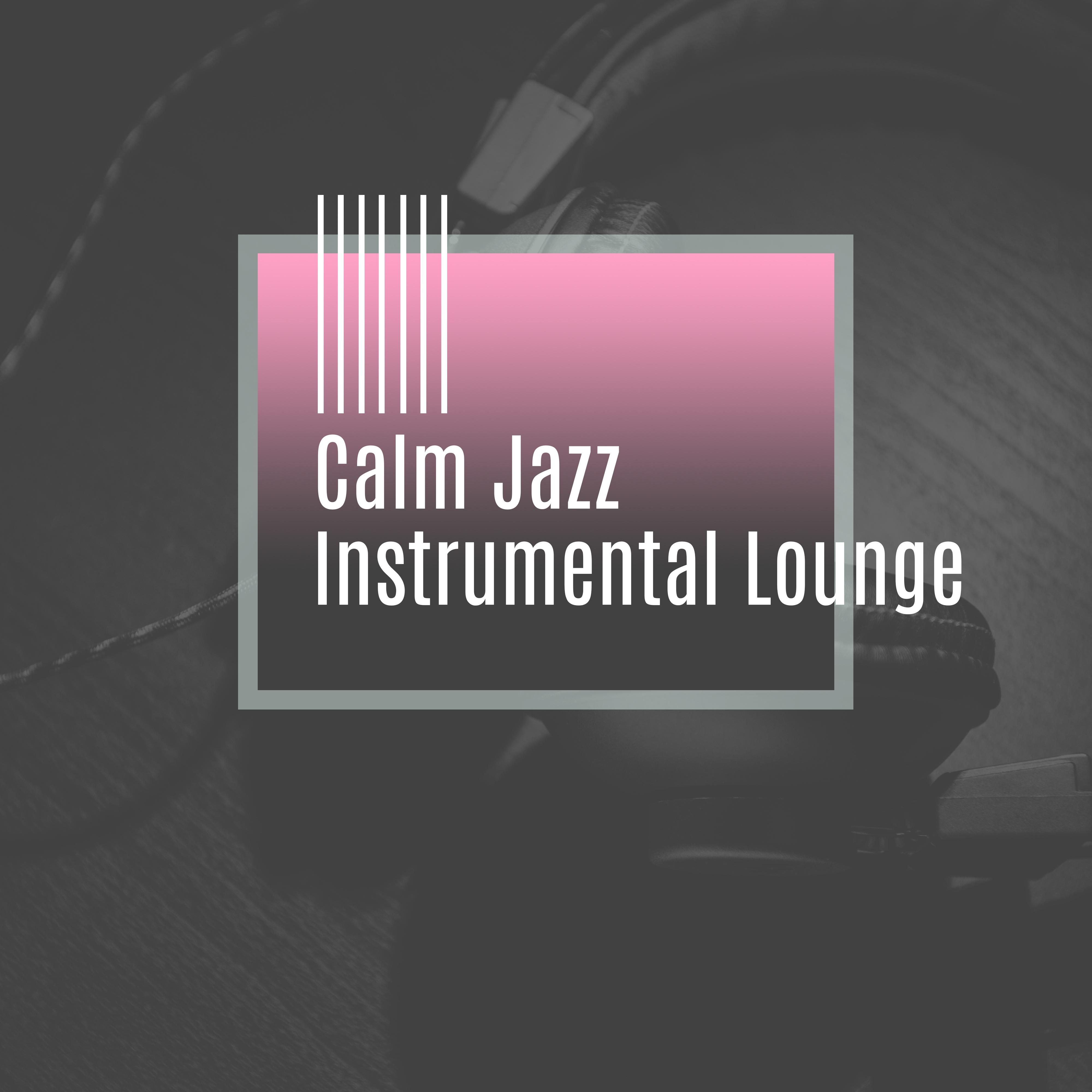 Calm Jazz Instrumental Lounge – Relaxed Jazz, Mellow Sounds of Instrumental Music, Easy Listening, Jazz Lounge