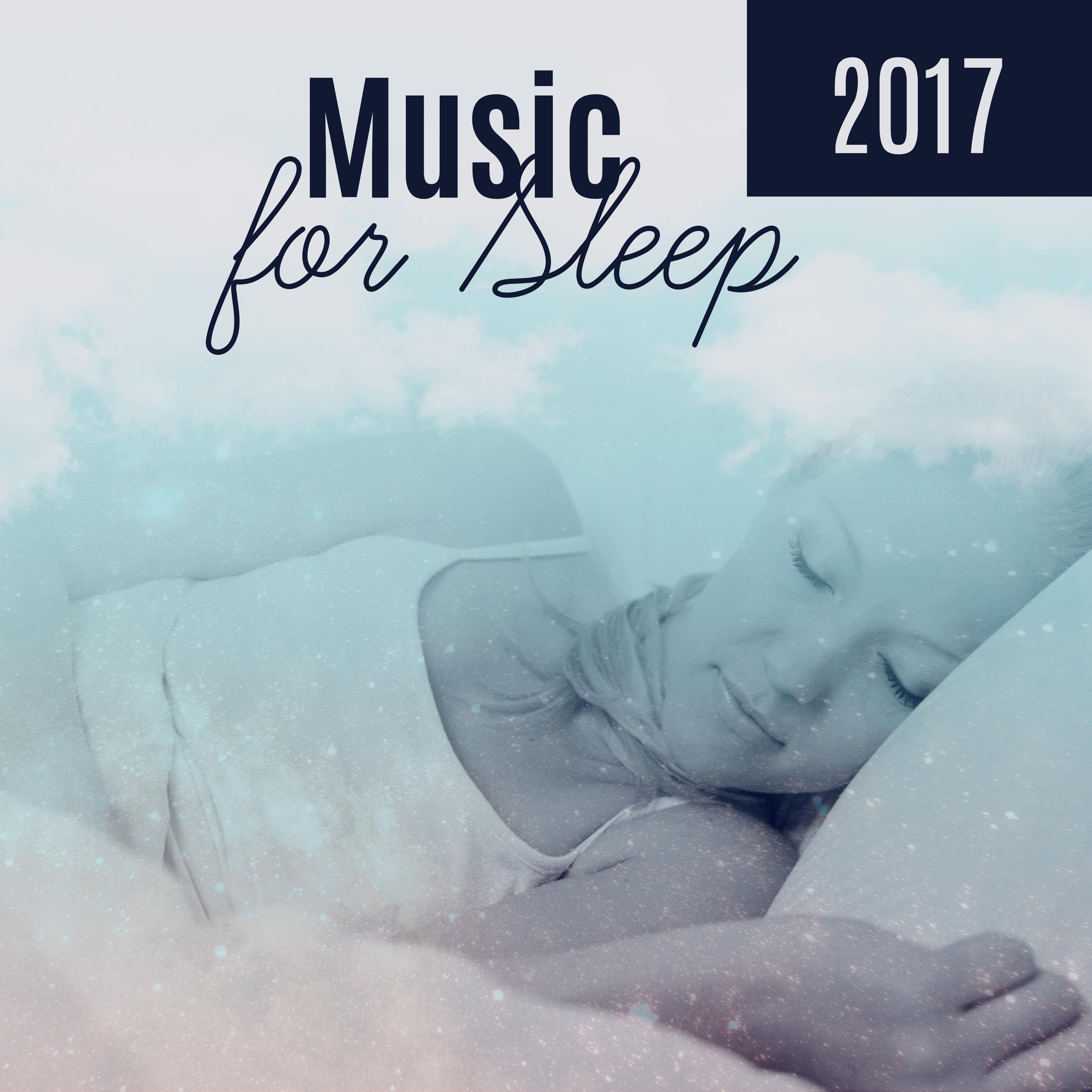 Music for Sleep 2017 – Relaxing Music, Falling Asleep, Calm Down and Relax Before Sleep, Easy Sleep, Deep Sleep