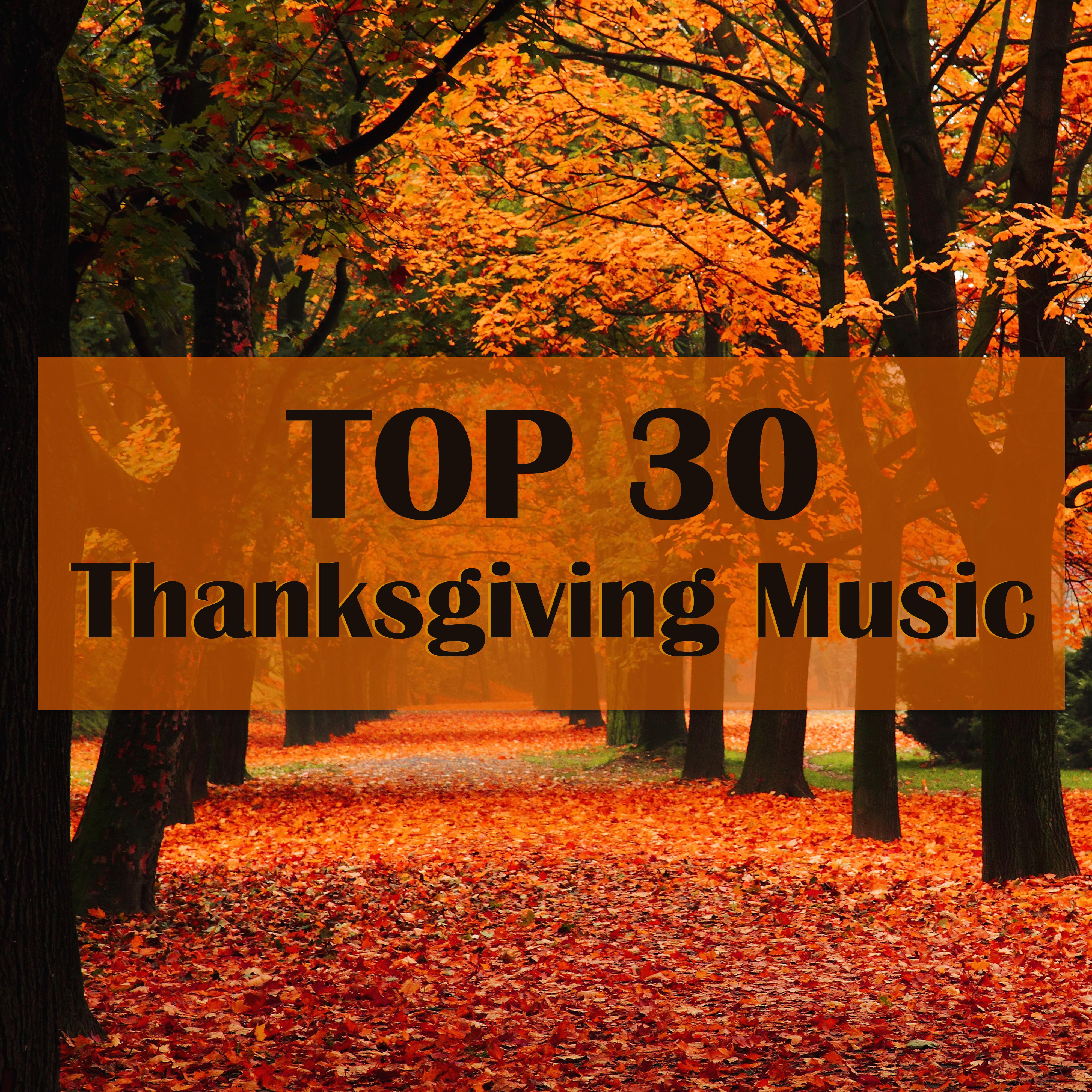 Top 30 Thanksgiving Music - Classical Instrumental Music and Traditional Thanksgiving Songs