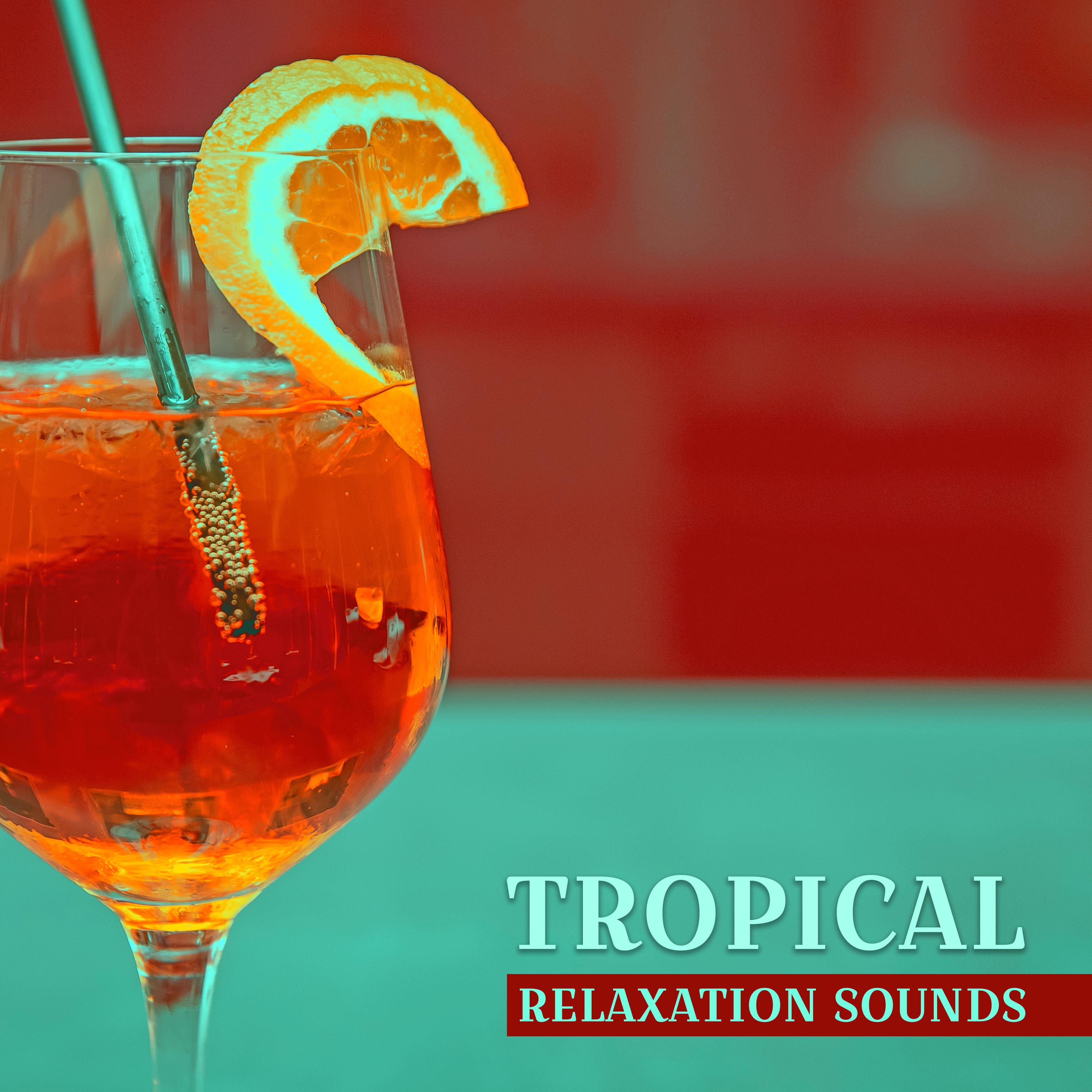 Tropical Relaxation Sounds – Calming Chill Out Waves, Stress Free, Holiday Music, Beach Lounge