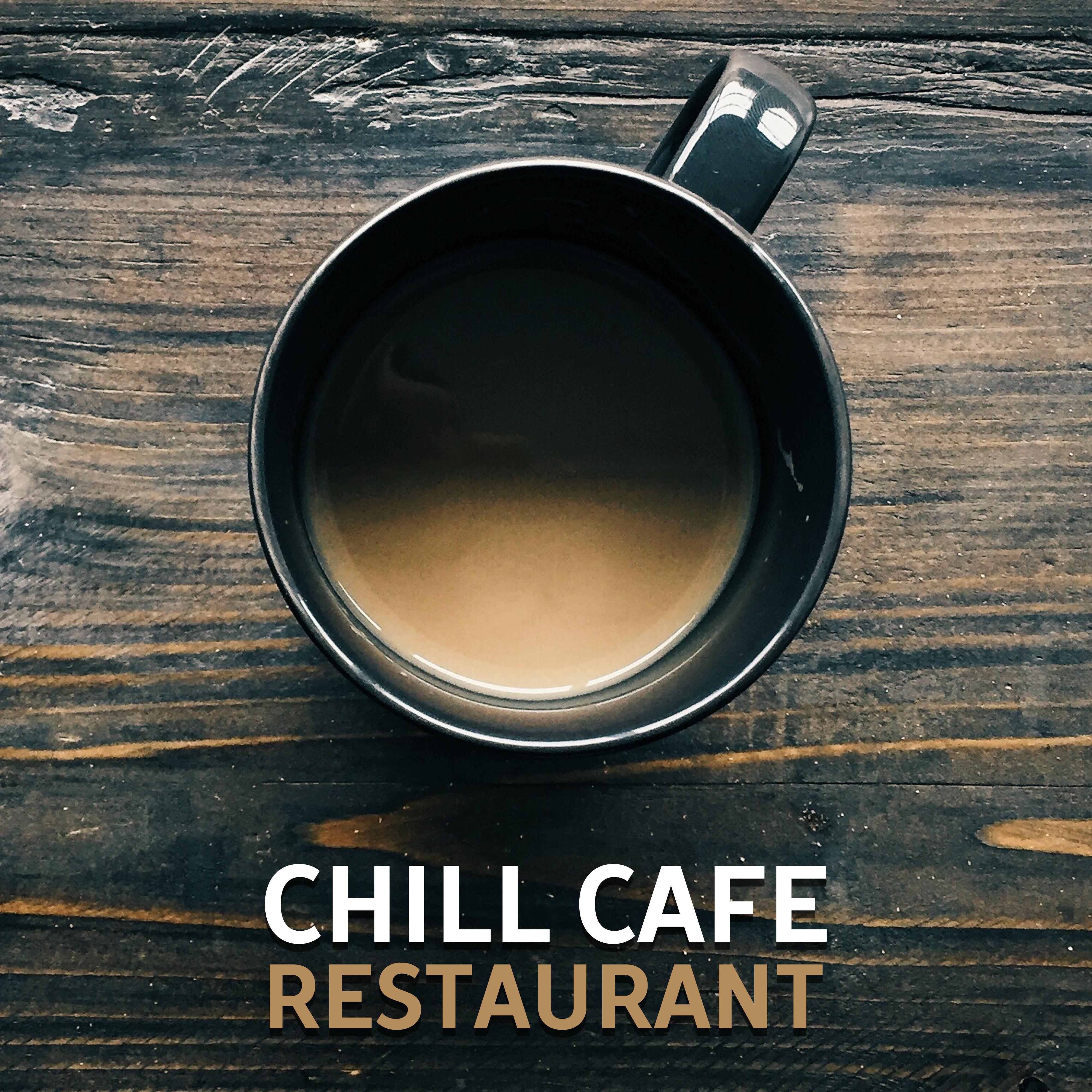 Chill Cafe Restaurant – Easy Listening, Coffee Rest, Music to Calm Down