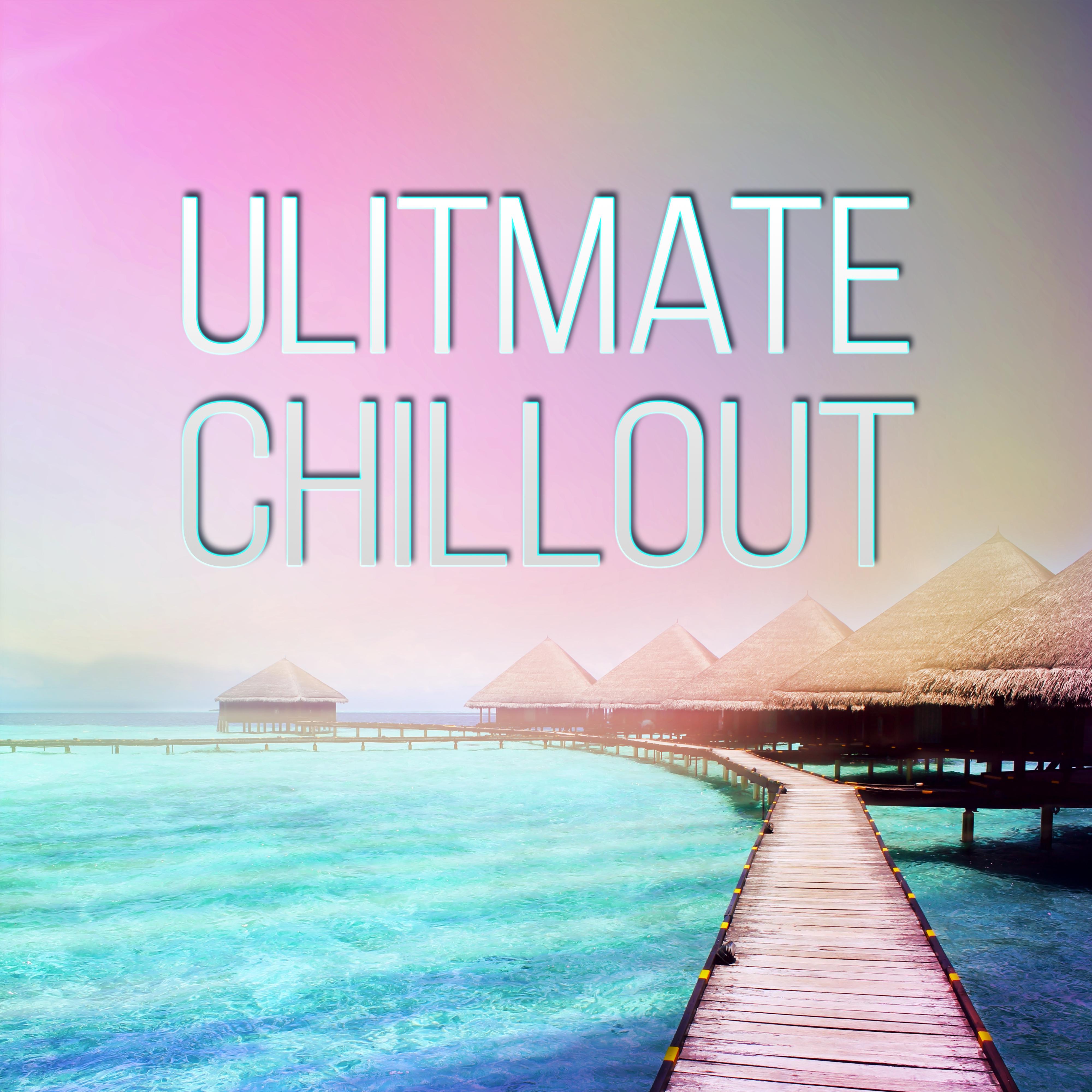 Ulitmate Chillout - Best Relaxing Music with Nature Sounds to Chill Out, Chillout Sessions, Yoga & Tai Chi Deep Relaxation