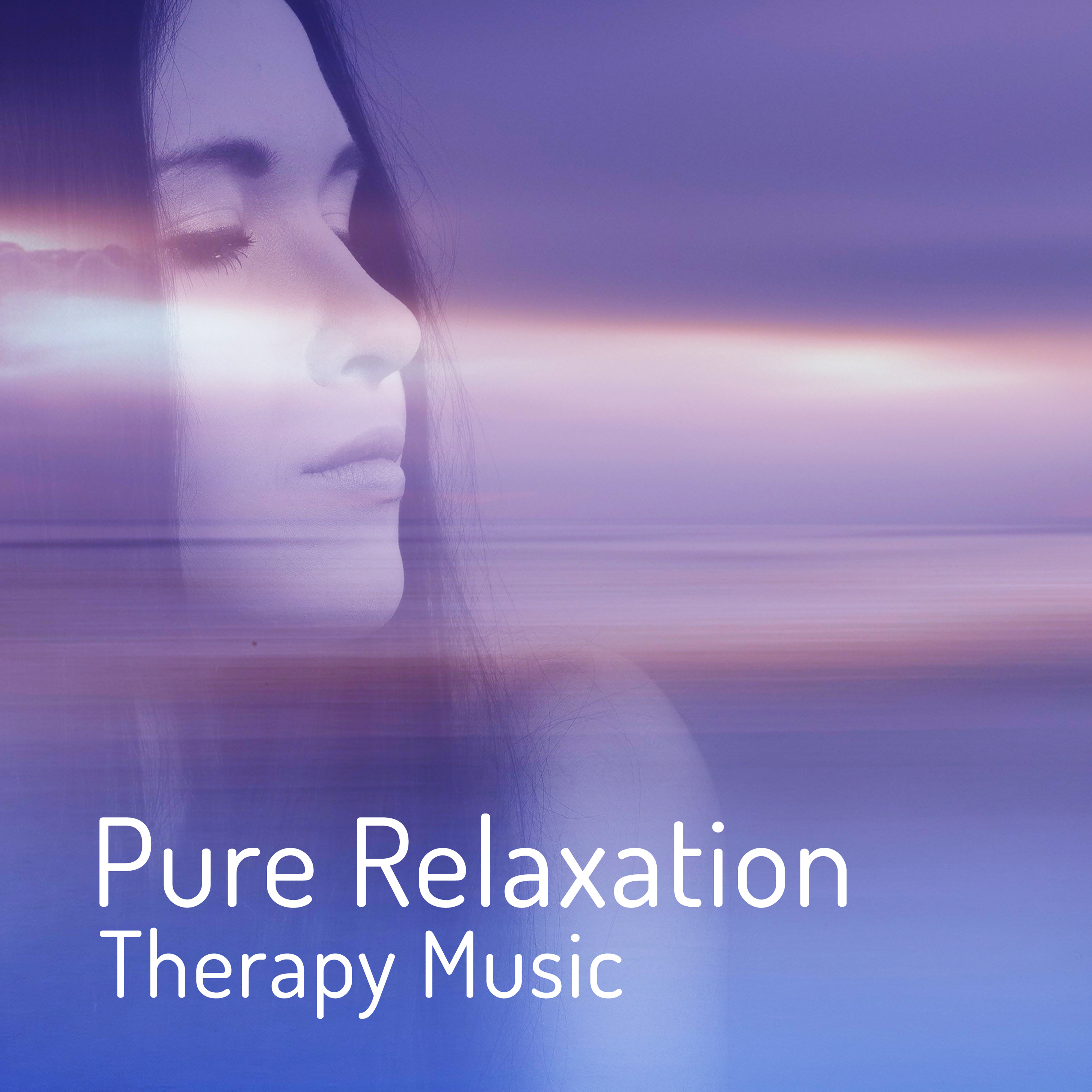 Pure Relaxation Therapy Music – Relaxing Music, Sounds of Nature, Rest After Work, New Age Collection