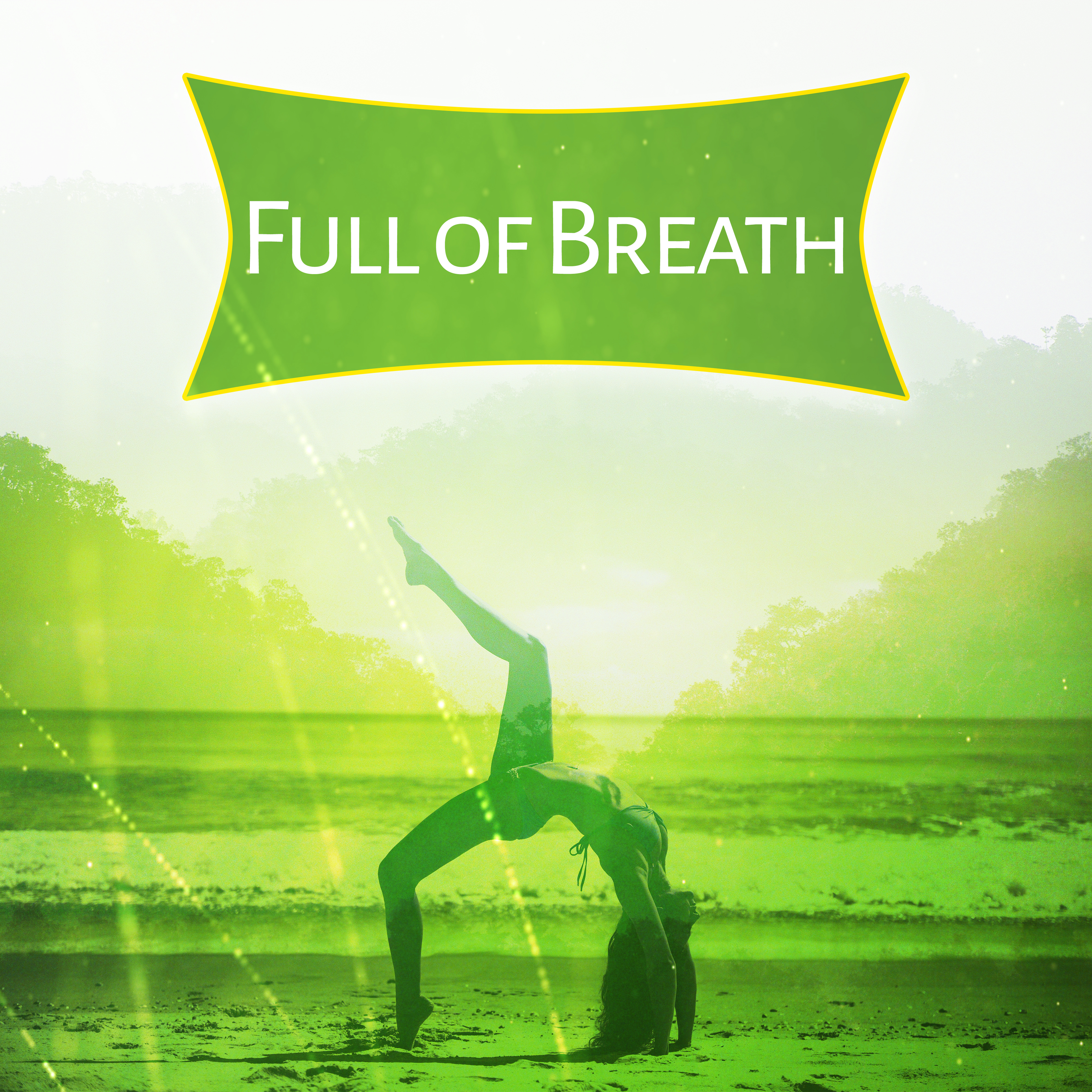 Full of Breath – Peaceful Sounds of Nature, Helpful for Deep Meditation, New Age Music for Yoga
