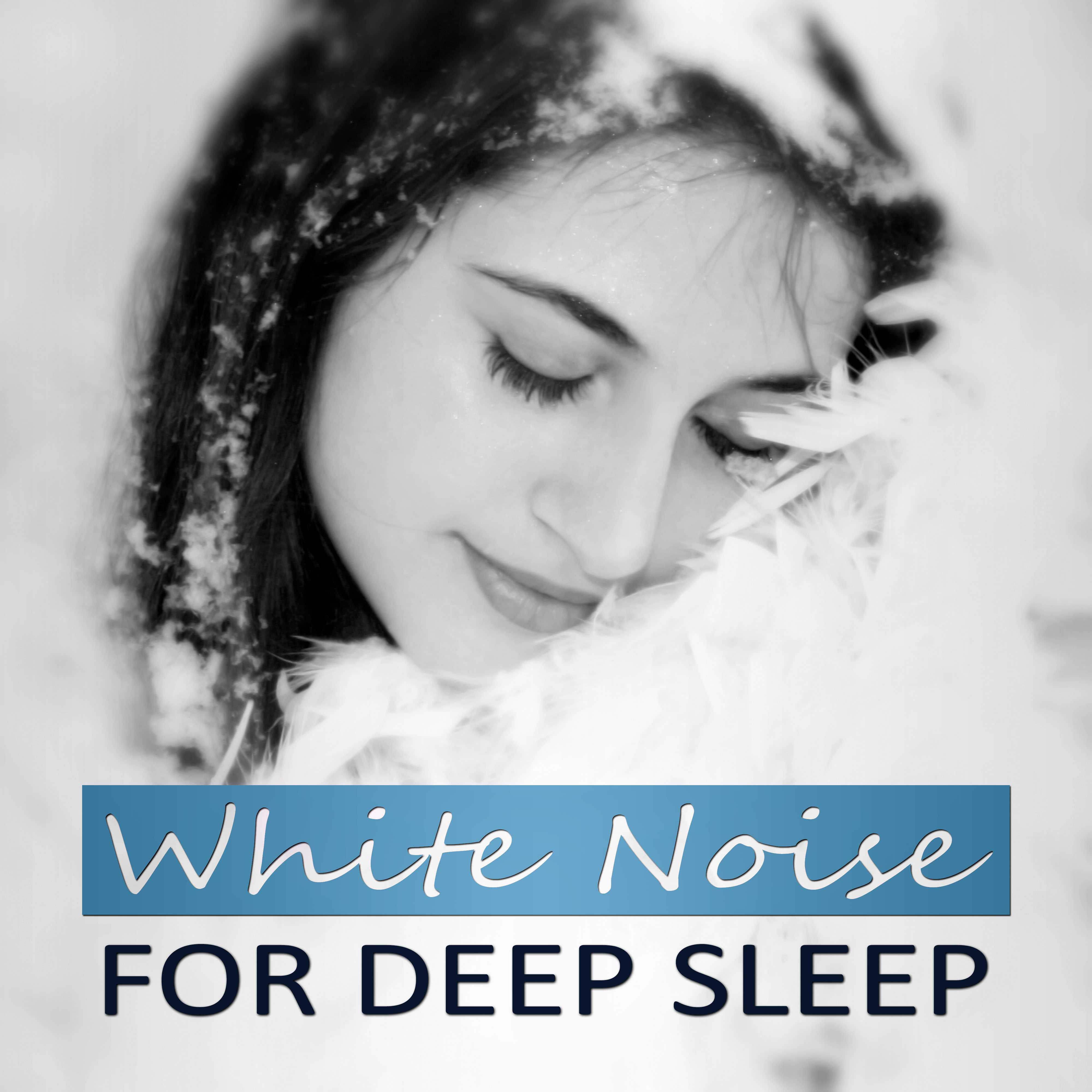 White Noise for Deep Sleep - Soothing Sleep Music, Calm Night, Soft Sounds of Nature for Sleeping Soundly, Relaxing Background Music