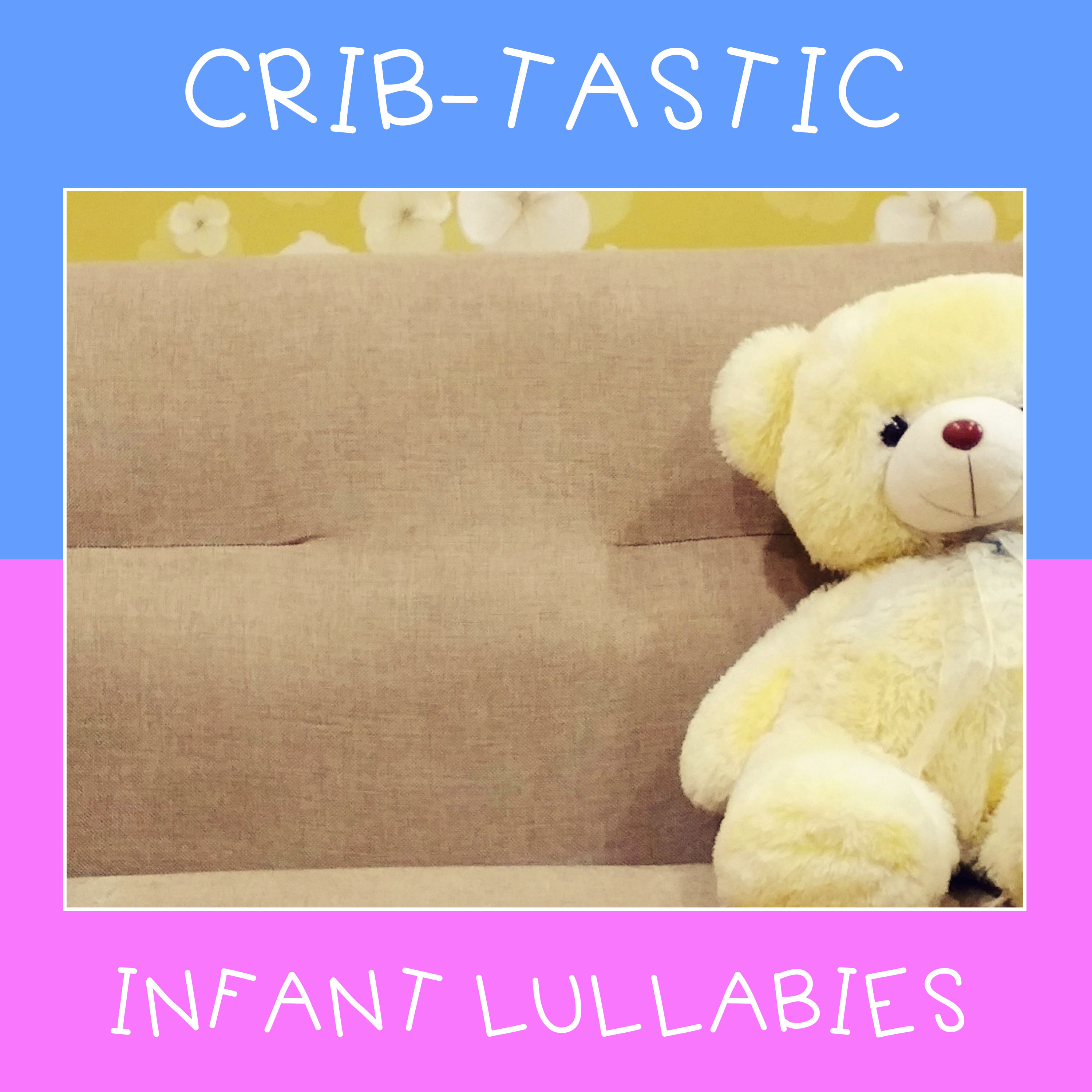 #10 Crib-tastic Infant Lullabies