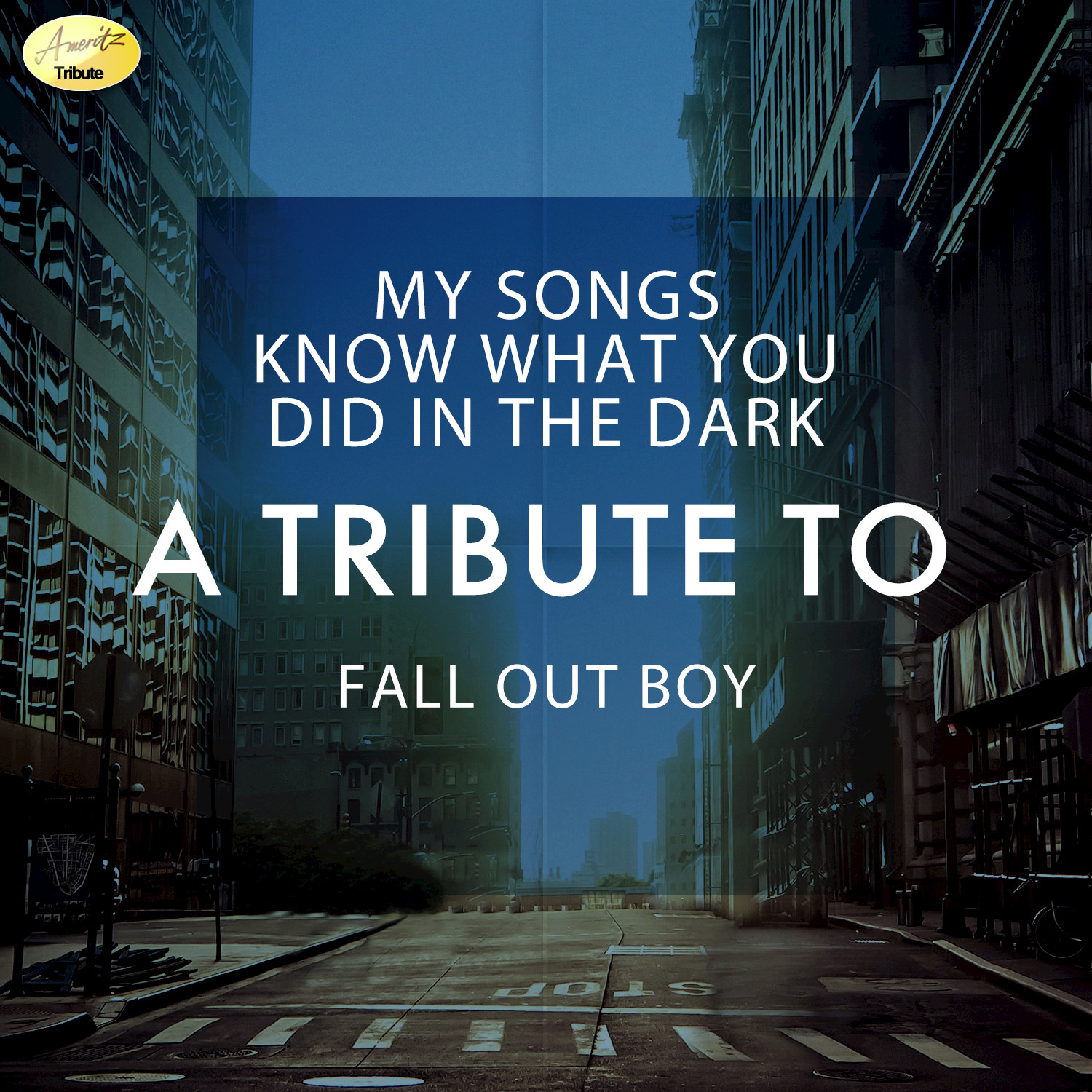 My Songs Know What You Did in the Dark - A Tribtue to Fall Out Boy