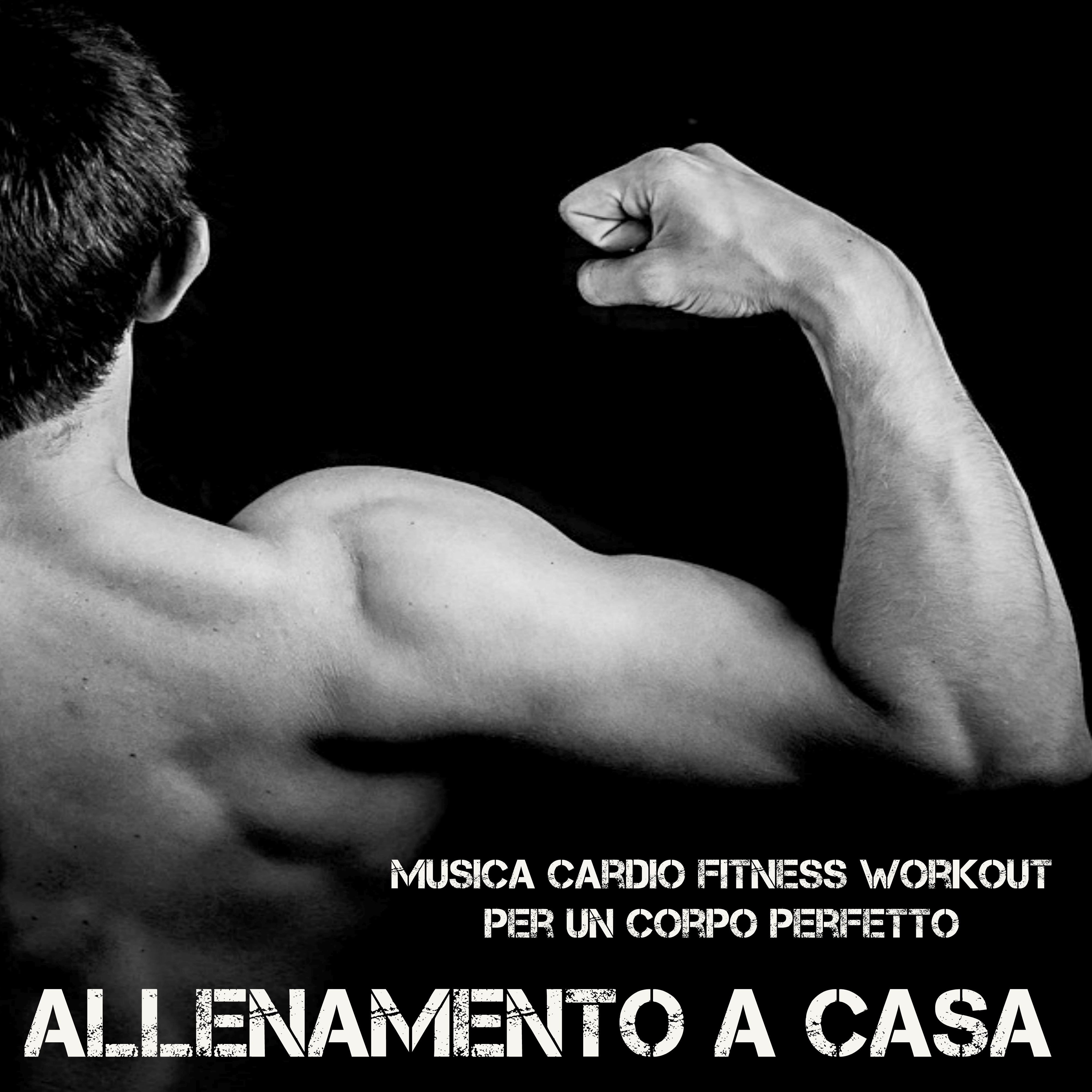 Allenamento a Casa – Musica Cardio Fitness Workout per un Corpo Perfetto, Suoni Deep House Electro Techno Dance