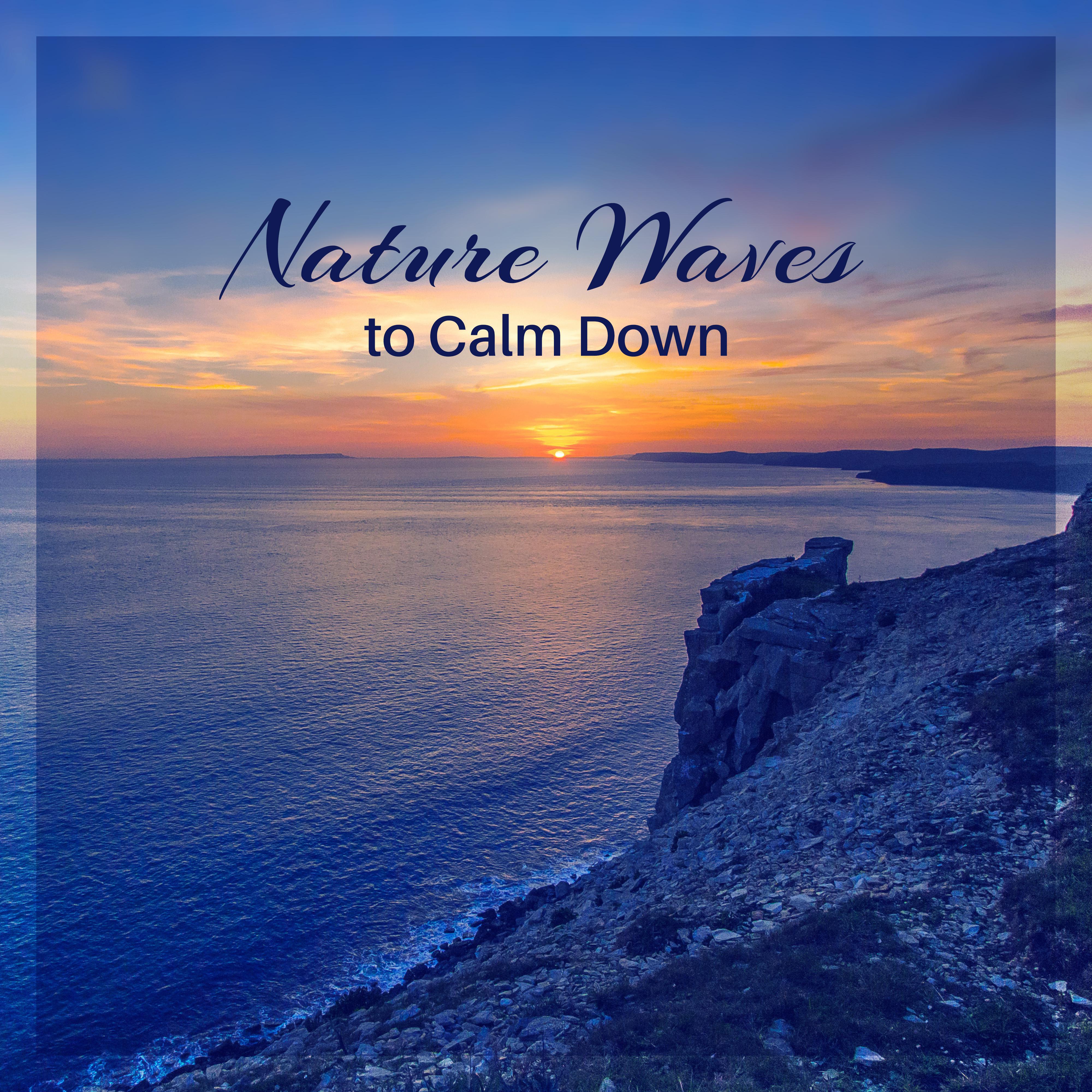 Nature Waves to Calm Down – Healing Touch, Sensual Vibes, Relaxing Melodies, Stress Relief, New Age Rest