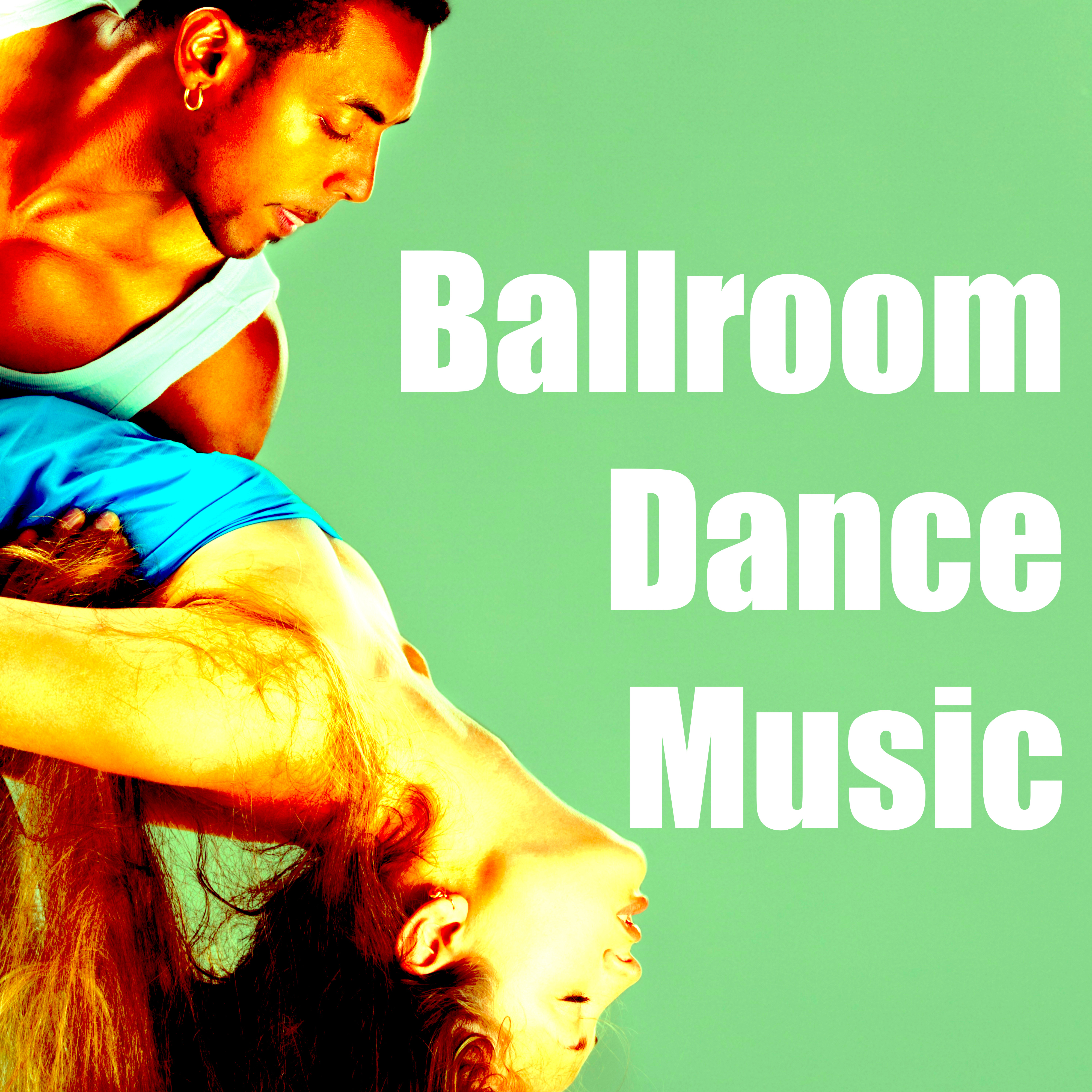 Ballroom Dance Music: Songs for Samba, Salsa and Chacha to Lose Weight Dancing and Having Fun