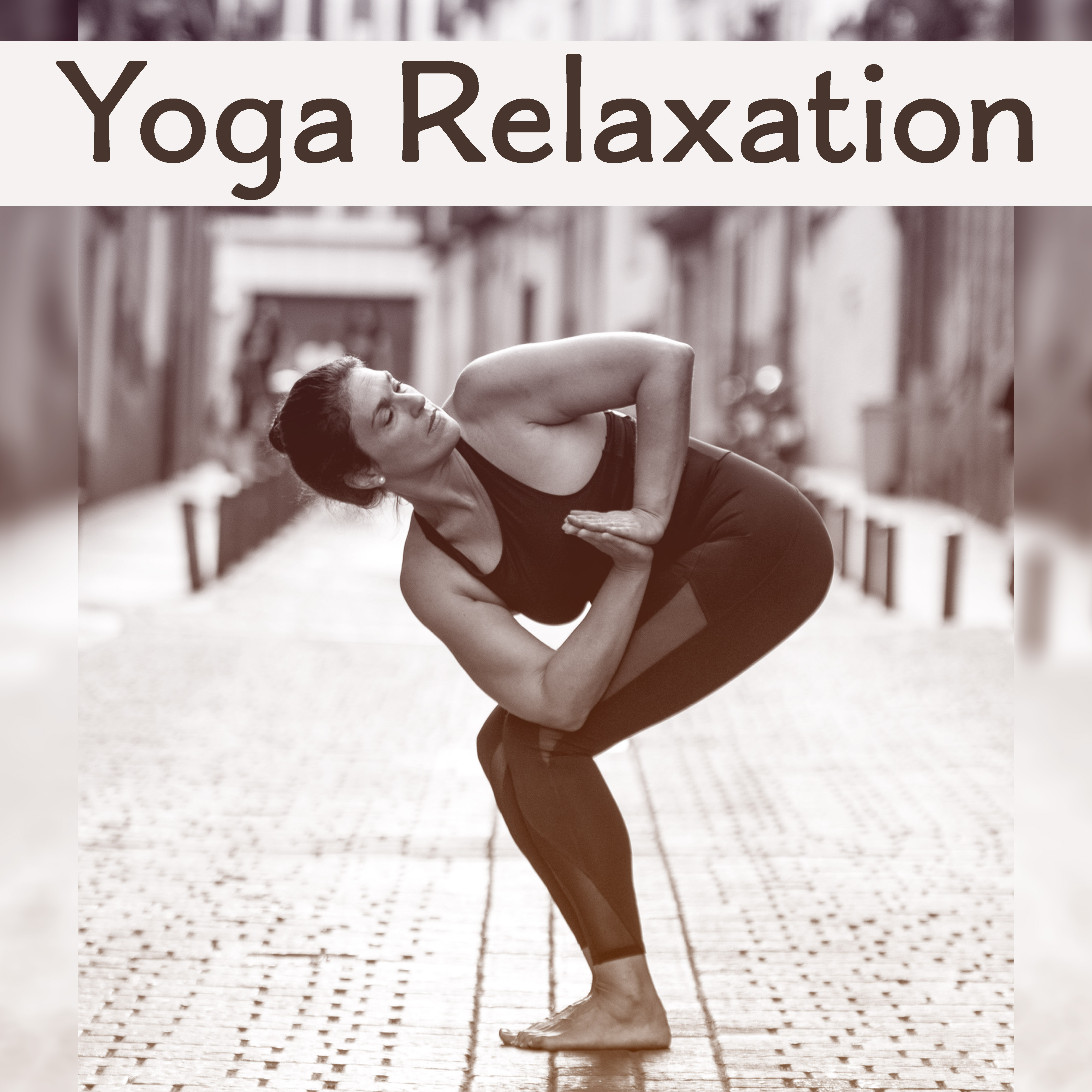 Yoga Relaxation – Ambient Music, Soothing Sounds for Meditation, Relaxation, Inner Healing, Chakra Balancing, Pure Mind