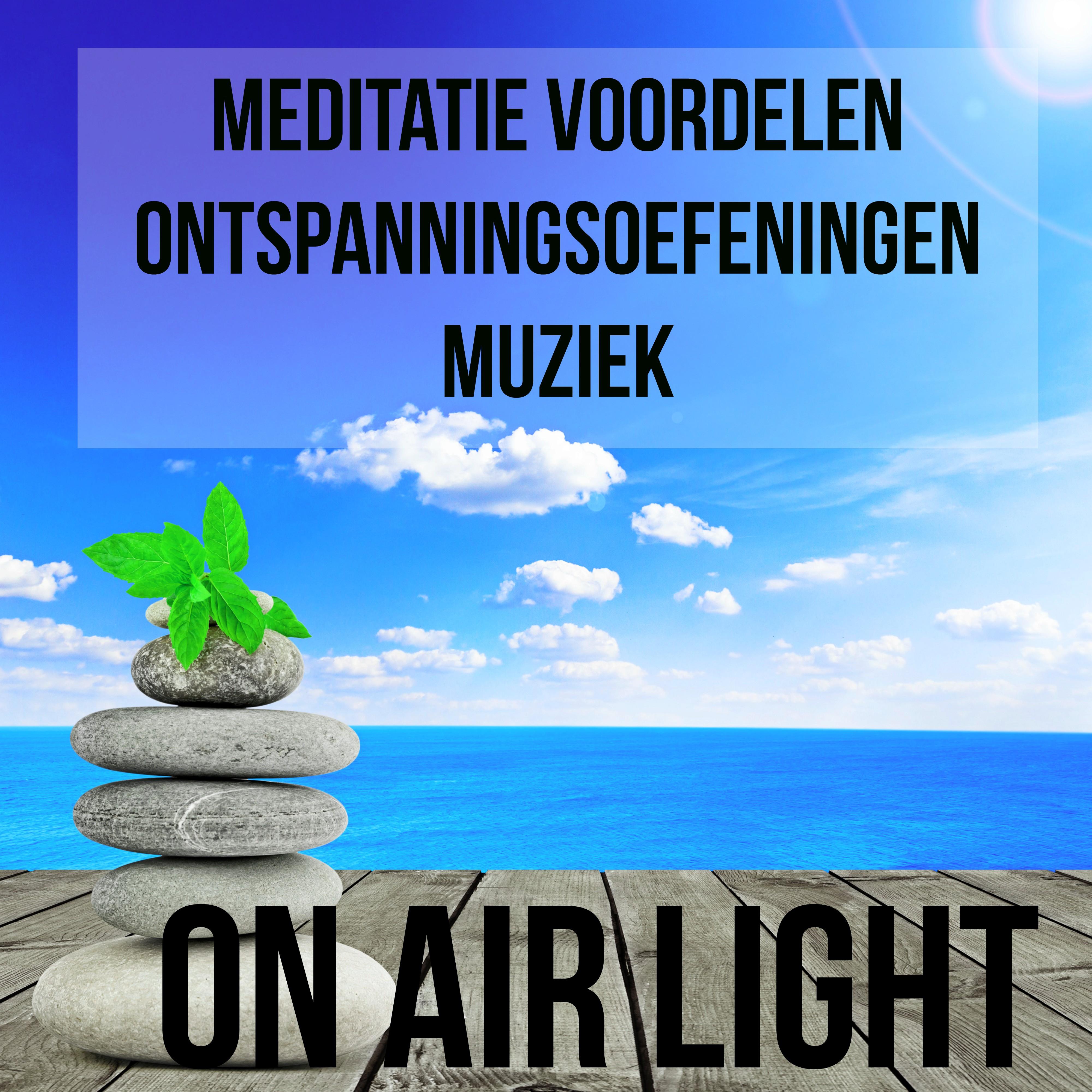 On Air Light - Alpha Hersengolven Meditatie Voordelen Ontspanningsoefeningen Muziek met Natuur Instrumentale New Age Geluiden