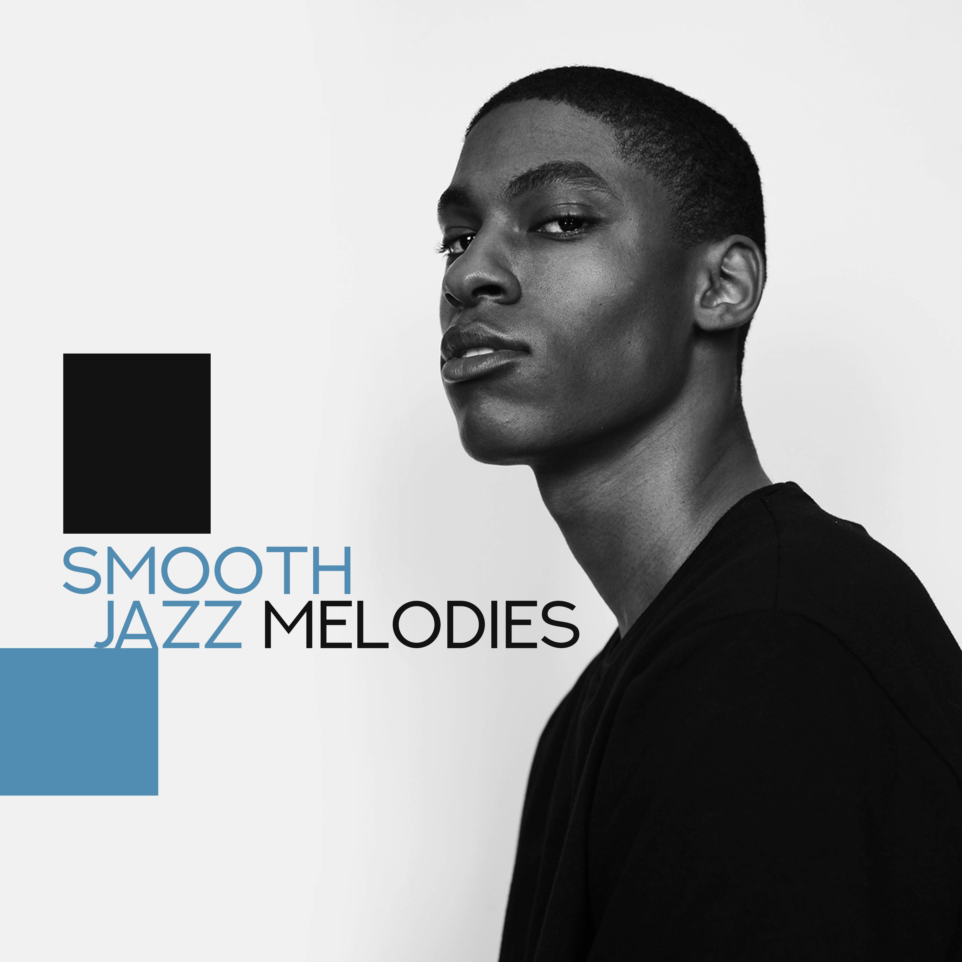 Smooth Jazz Melodies – Relaxing Jazz Music, Smooth Sax, Piano Chillout