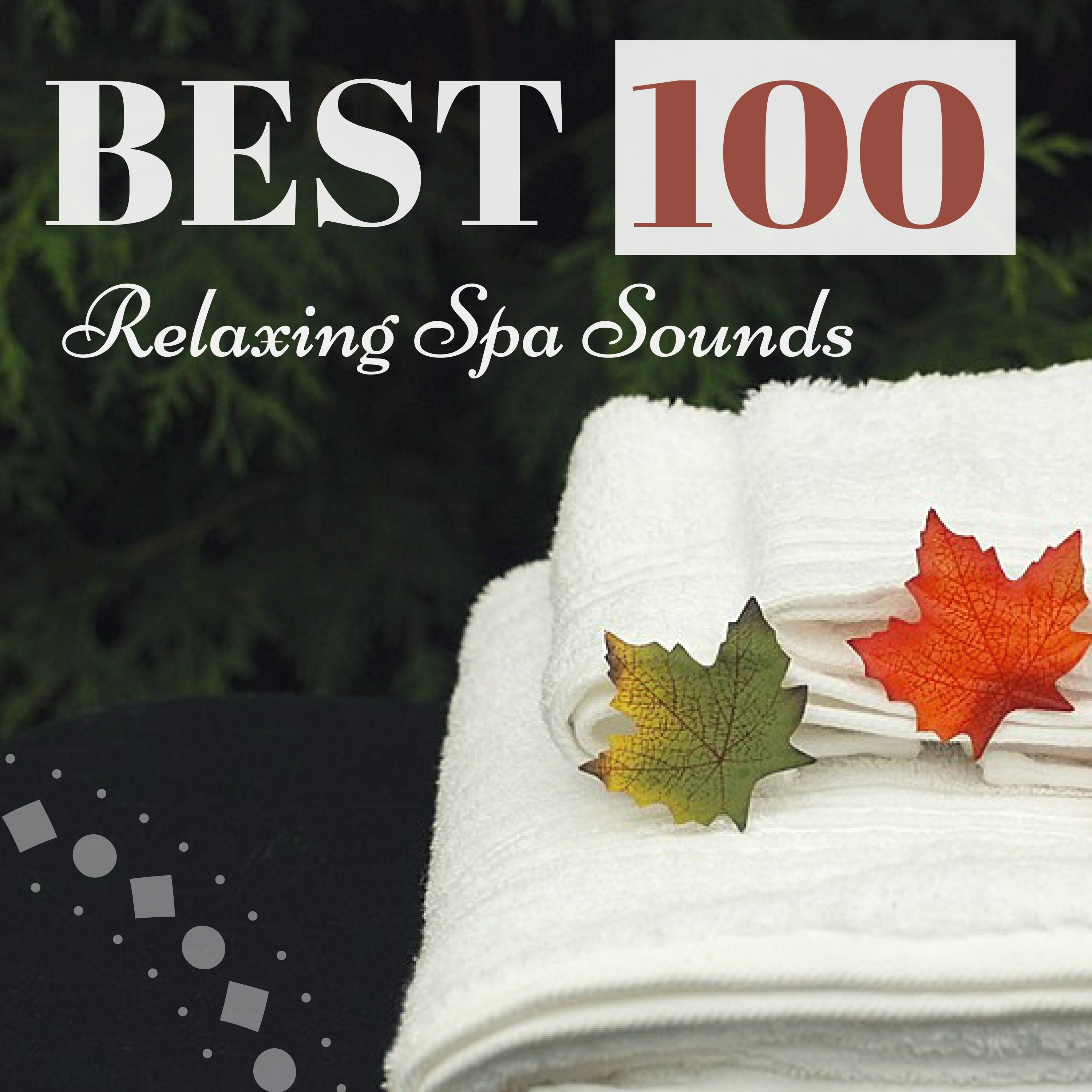 BEST 100 Relaxing Spa Sounds - Massage Music to Relax, Peaceful Background Songs