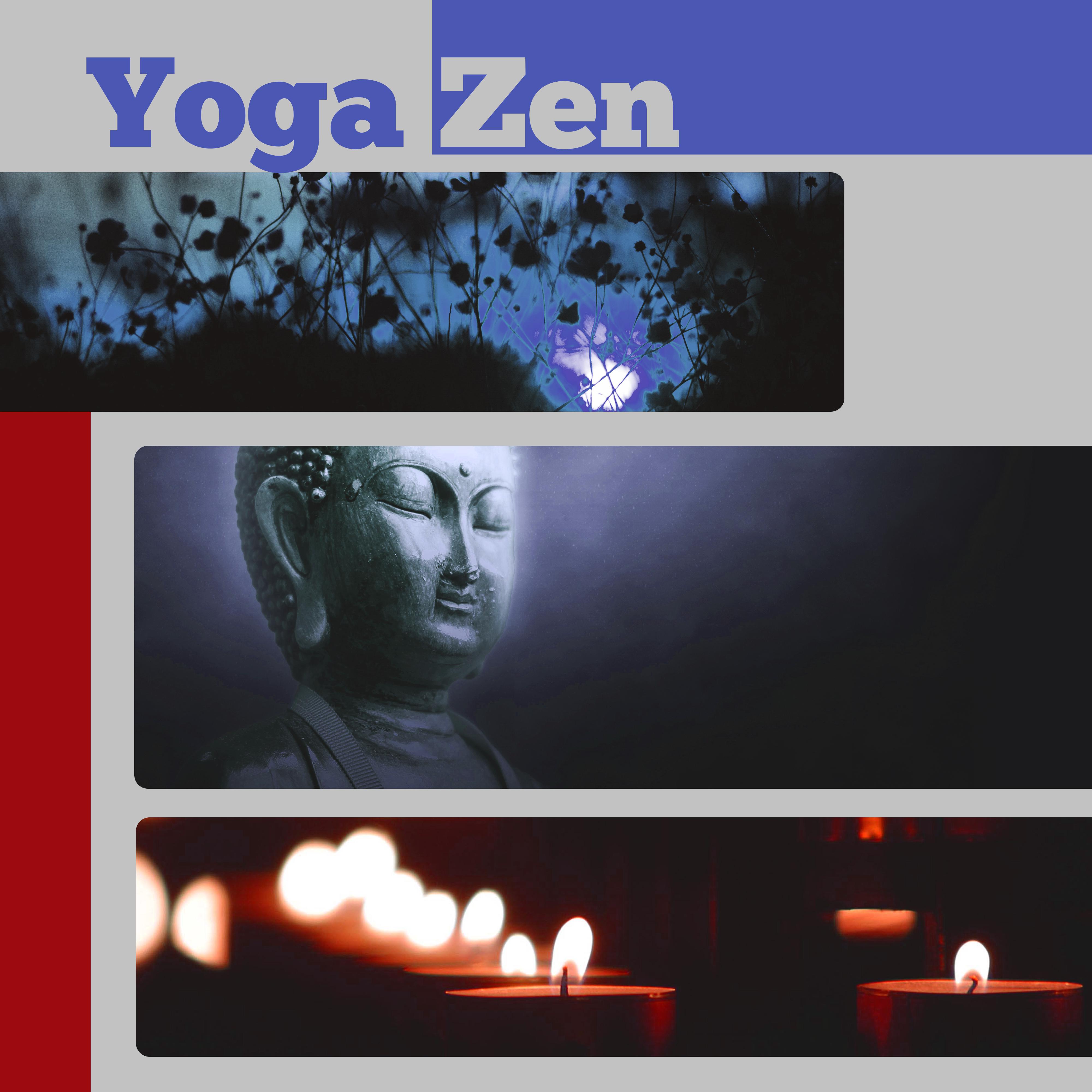Yoga Zen – Healing New Age Music for Relax, Yoga Music, Deep Meditation, Inner Calmness, Helpful for Relax