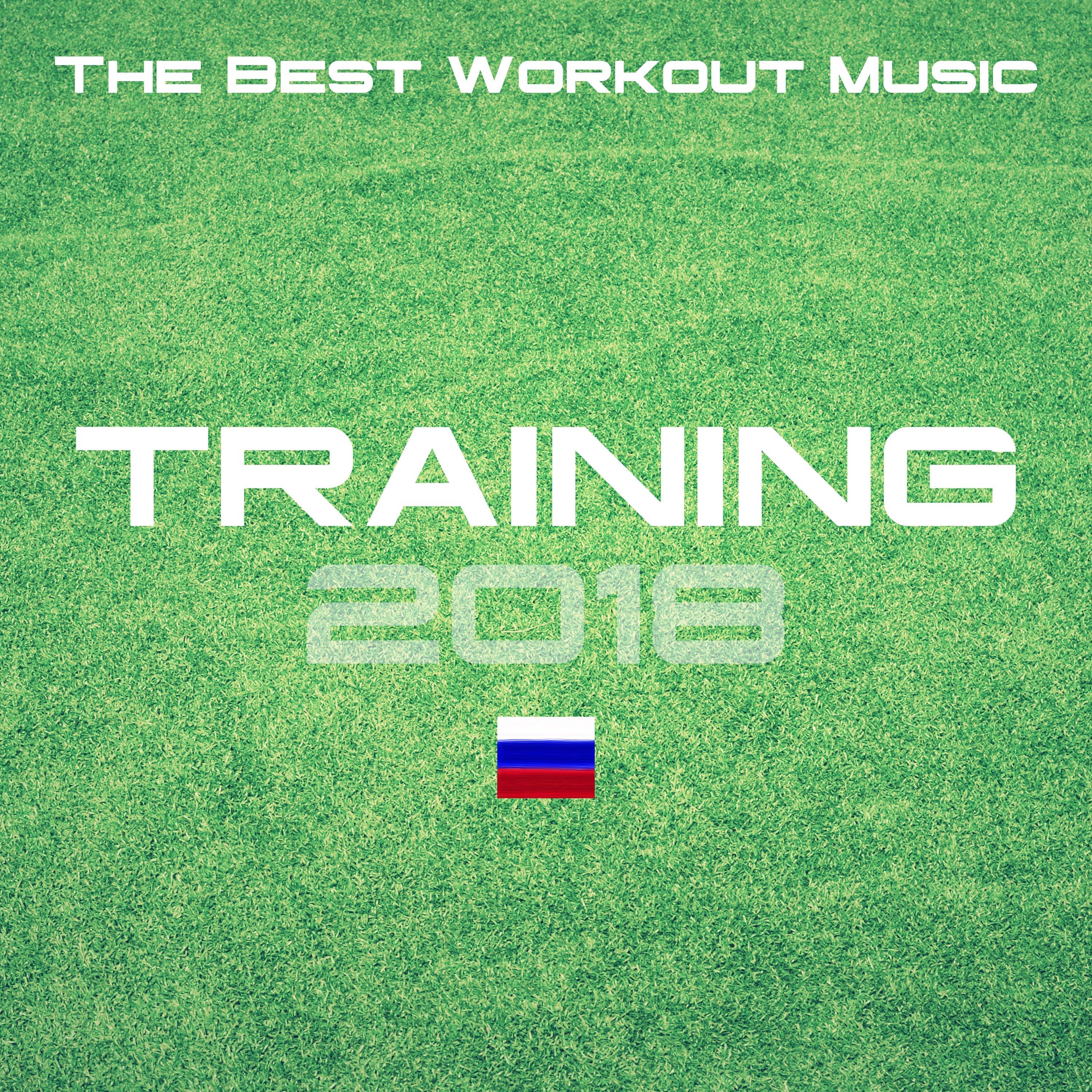 Training 2018 - The Best Workout Music for Russia, Football Music, Running Music, Lounge & Chillout